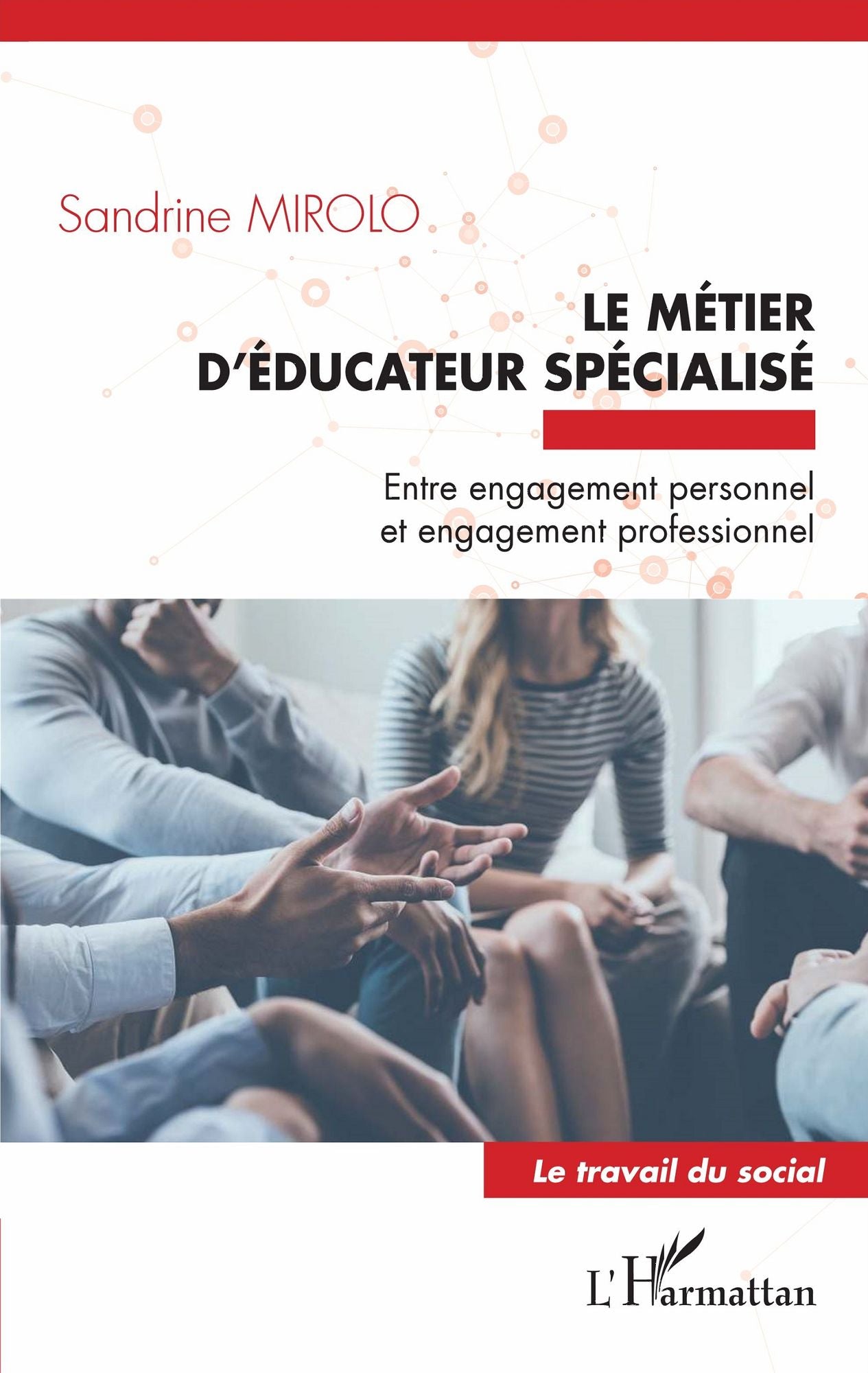 Le métier d'éducateur spécialisé: Entre engagement personnel et engagement professionnel
