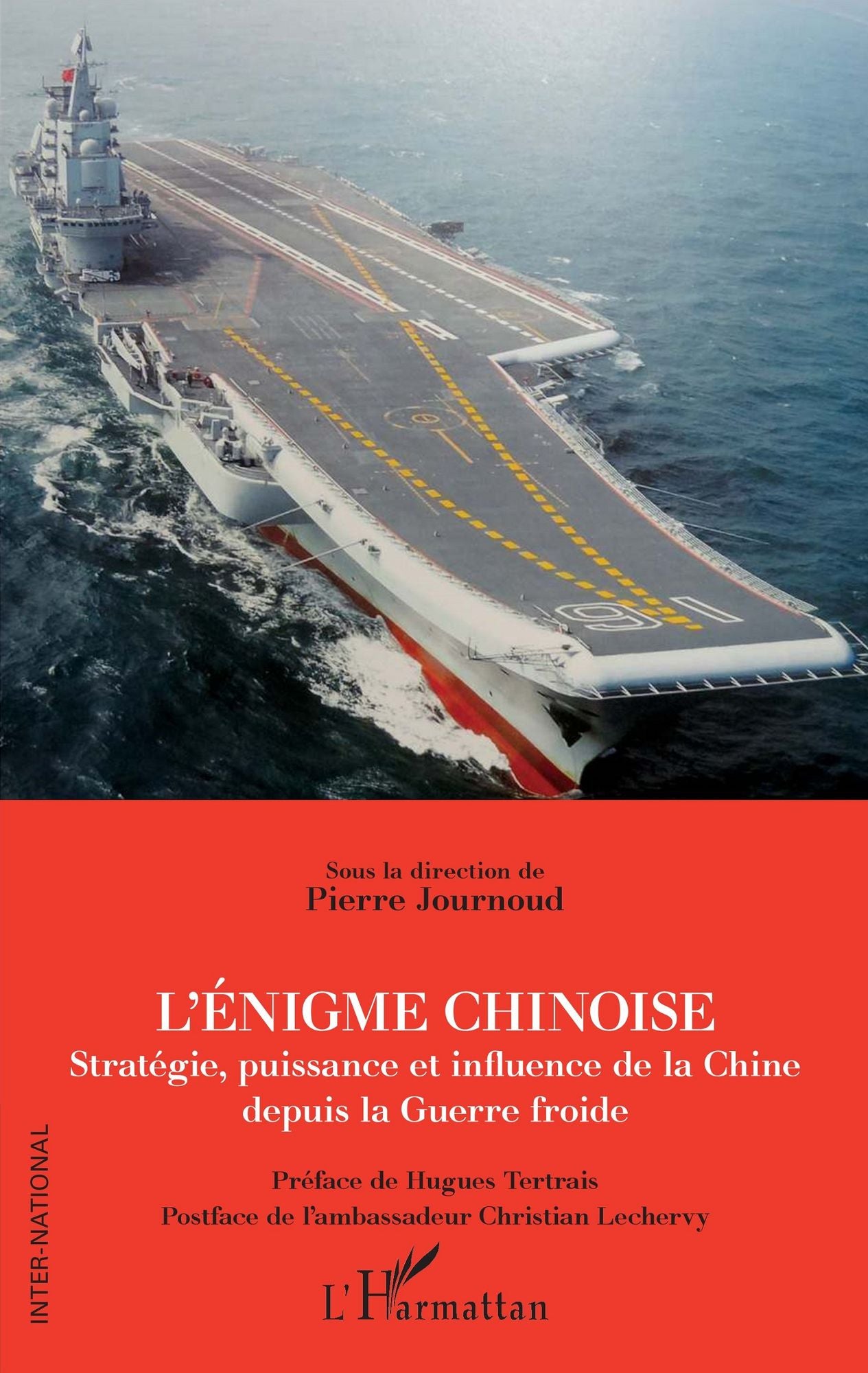 L'énigme chinoise: Stratégie, puissance et influence de la Chine depuis la Guerre froide