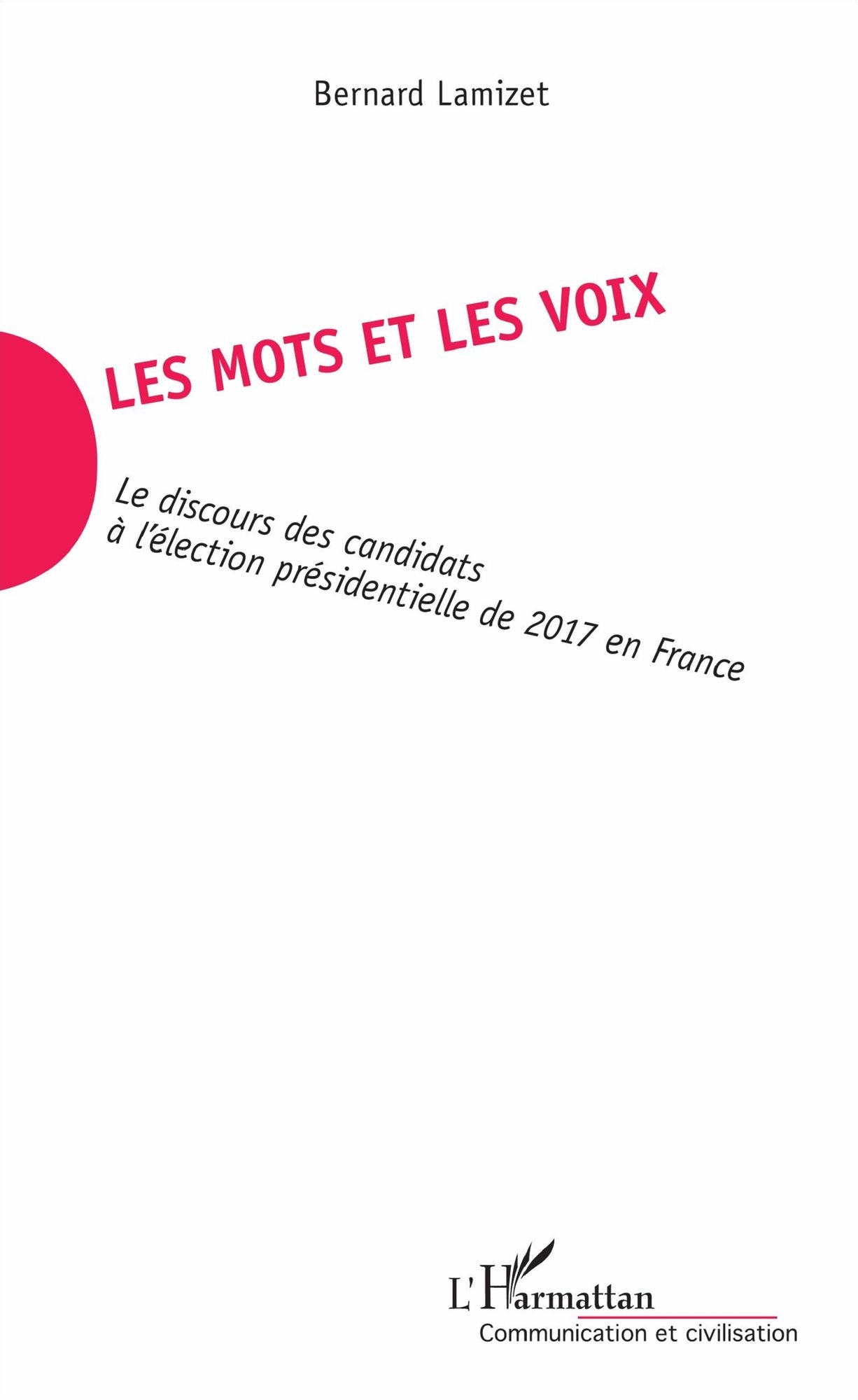 Les mots et les voix: Le discours des candidats à l'élection présidentielle de 2017 en France