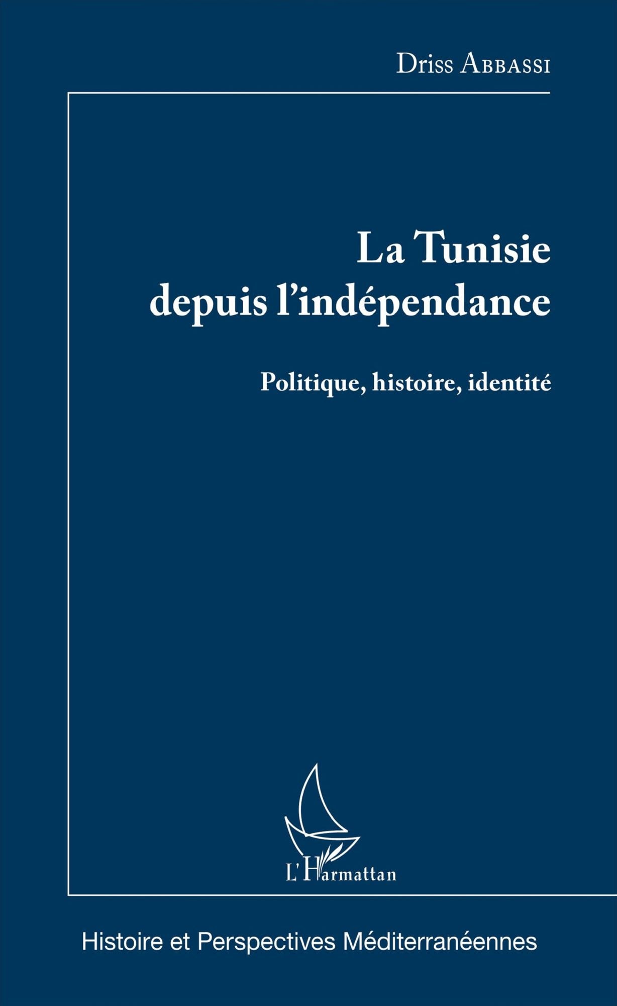 La Tunisie depuis l'indépendance: Politique, histoire, identité