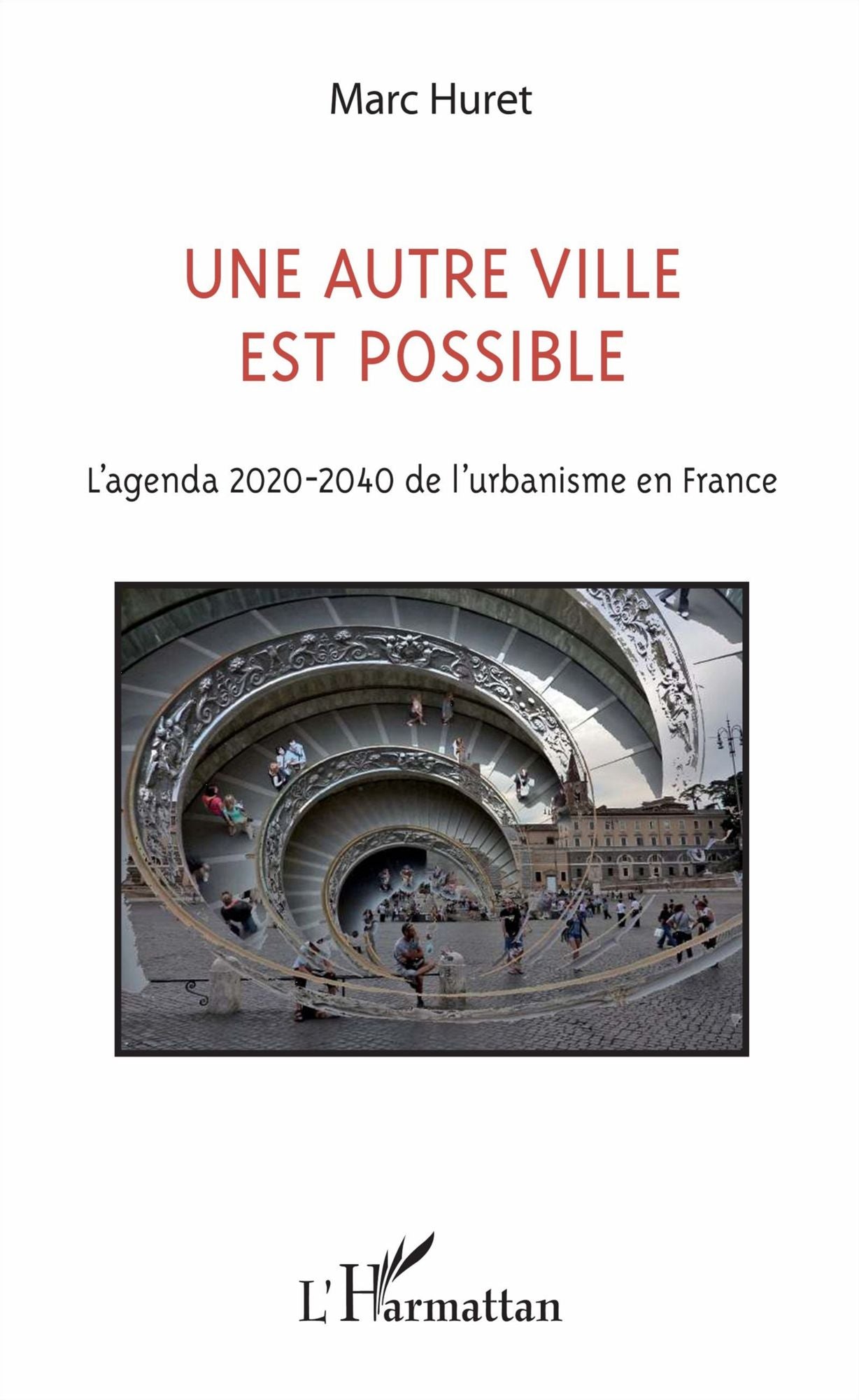 Un autre ville est possible: L'agenda 2020-2040 de l'urbanisme en France