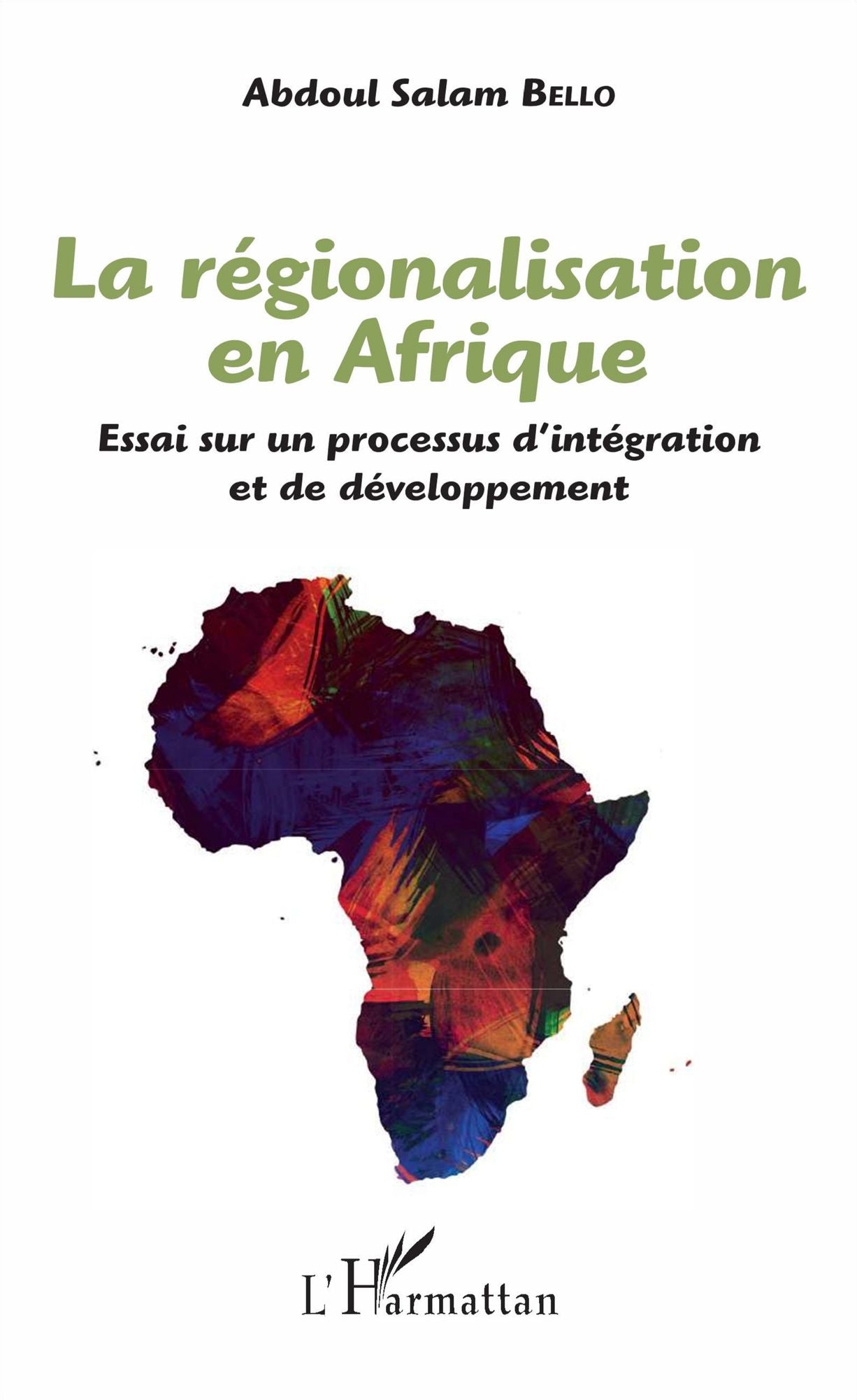 La régionalisation en Afrique: Essai sur un processus d'intégration et de développement