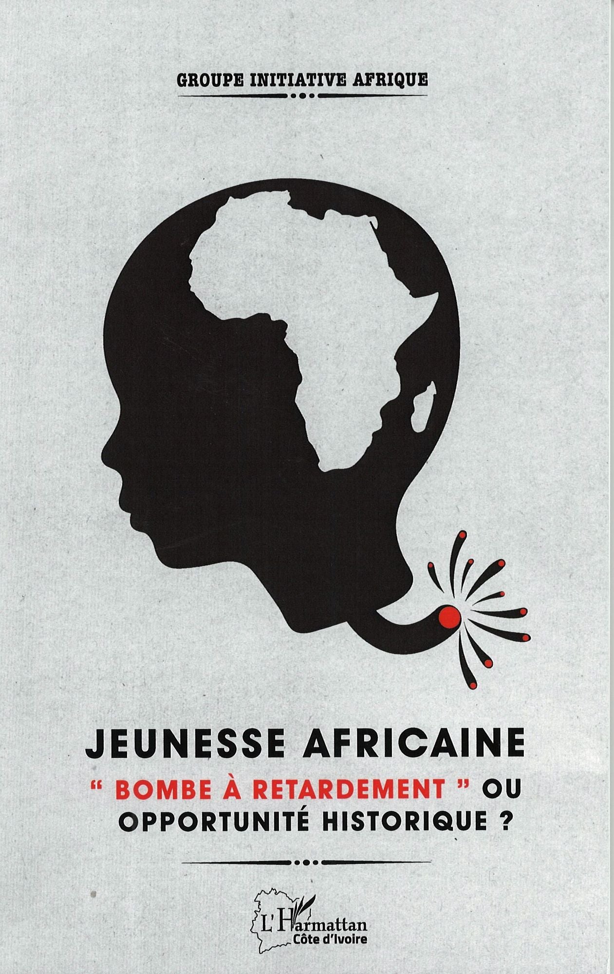 Jeunesse africaine: "Bombe à retardement" ou opportunité historique? - African youth : "Time Bomb" or historic opportunity?