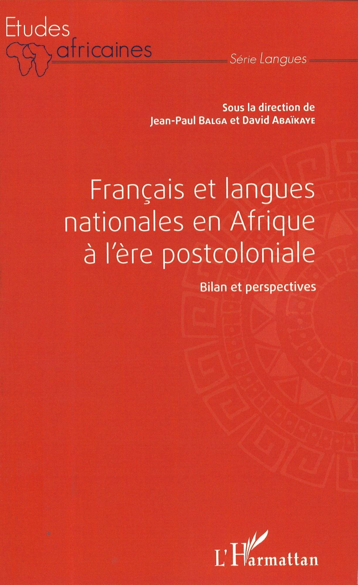 Français et langues nationales en Afrique à l'ère postcoloniale: Bilan et perspectives