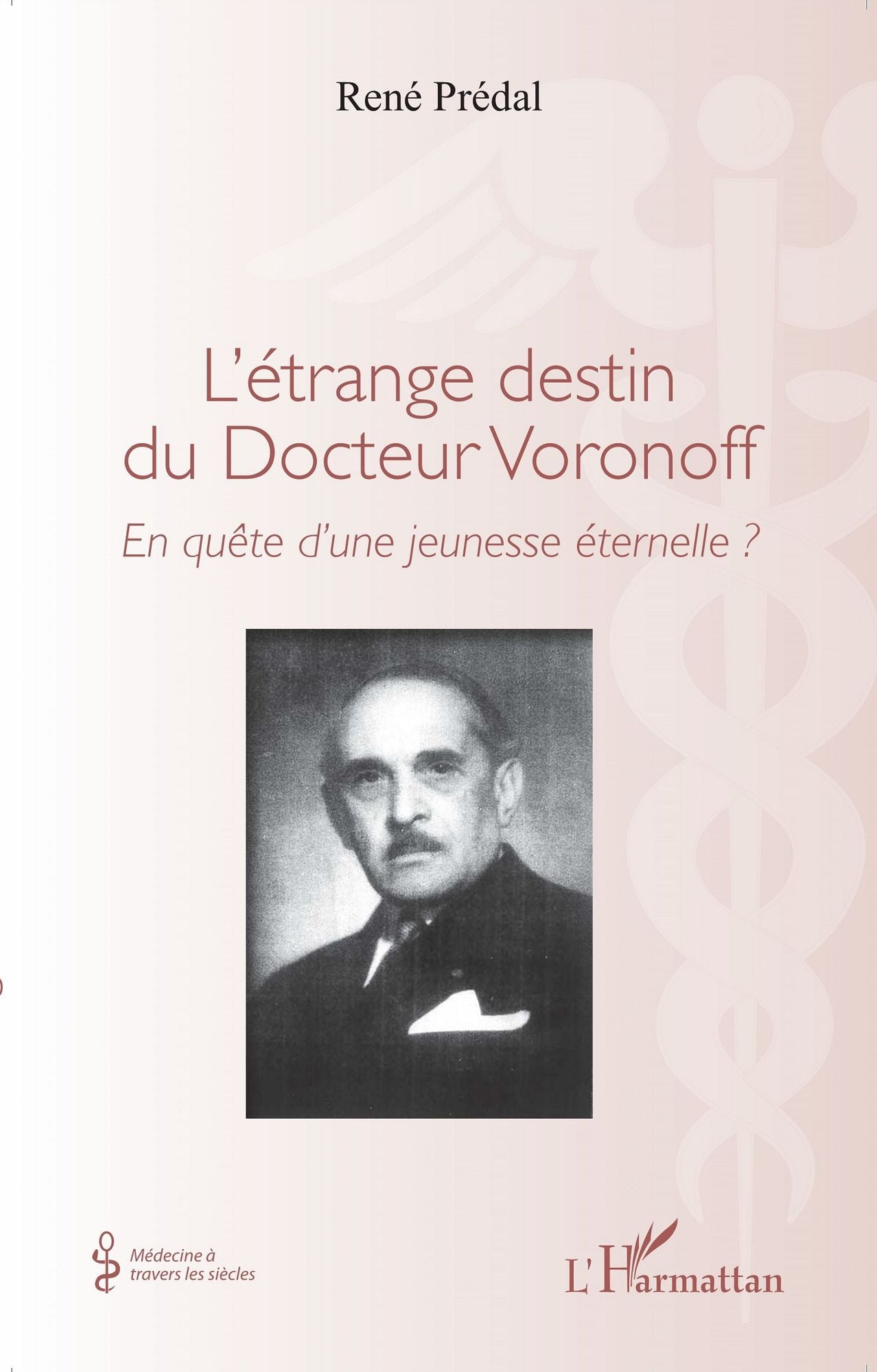 L'étrange destin du Docteur Voronoff: En quête d'une jeunesse éternelle ?