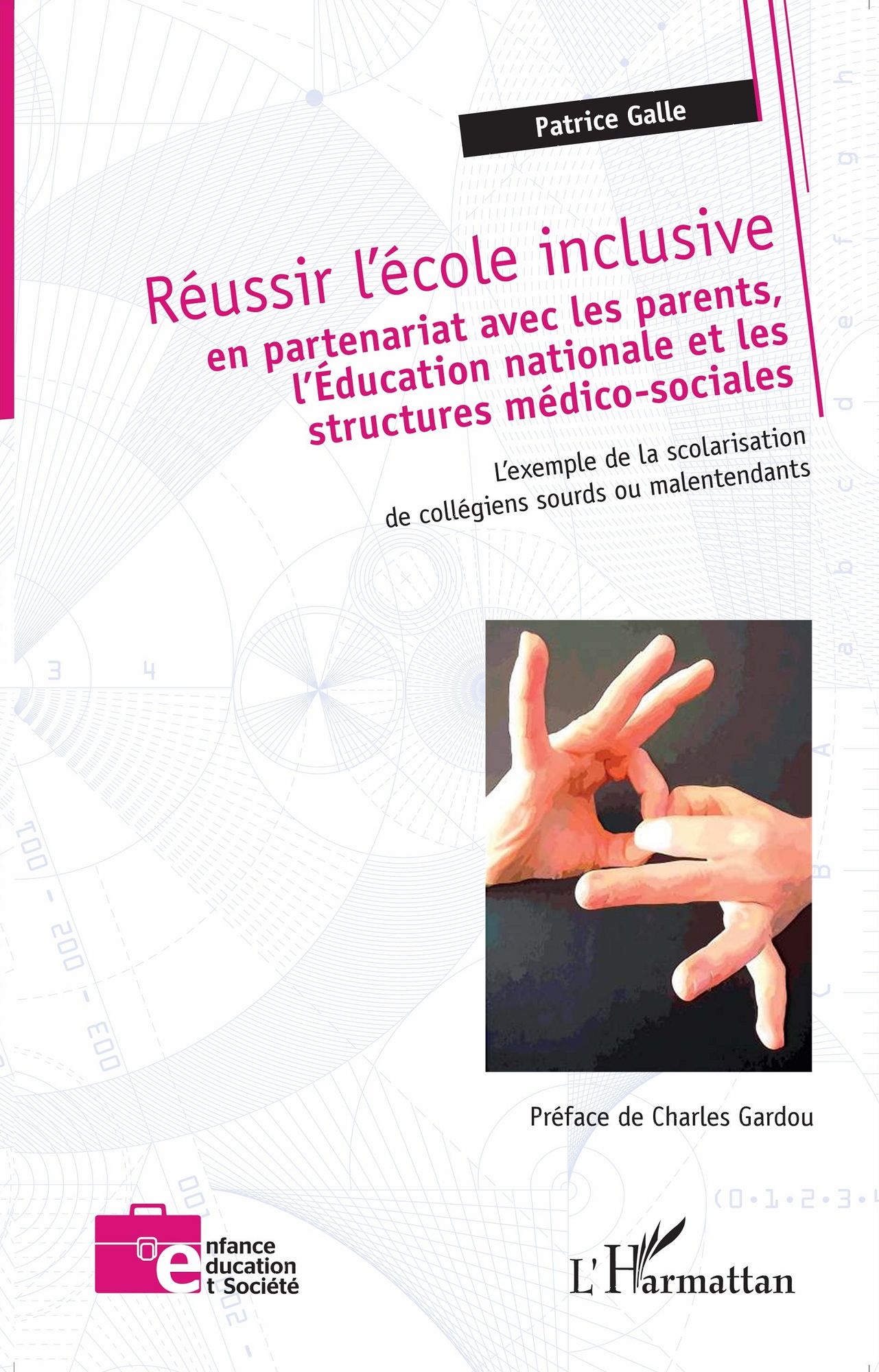Réussir l'école inclusive: en partenariat avec les parents, l'Éducation nationale et les structures médico-sociales - L'exemple de la scolarisation de collégiens sourds ou malentendants