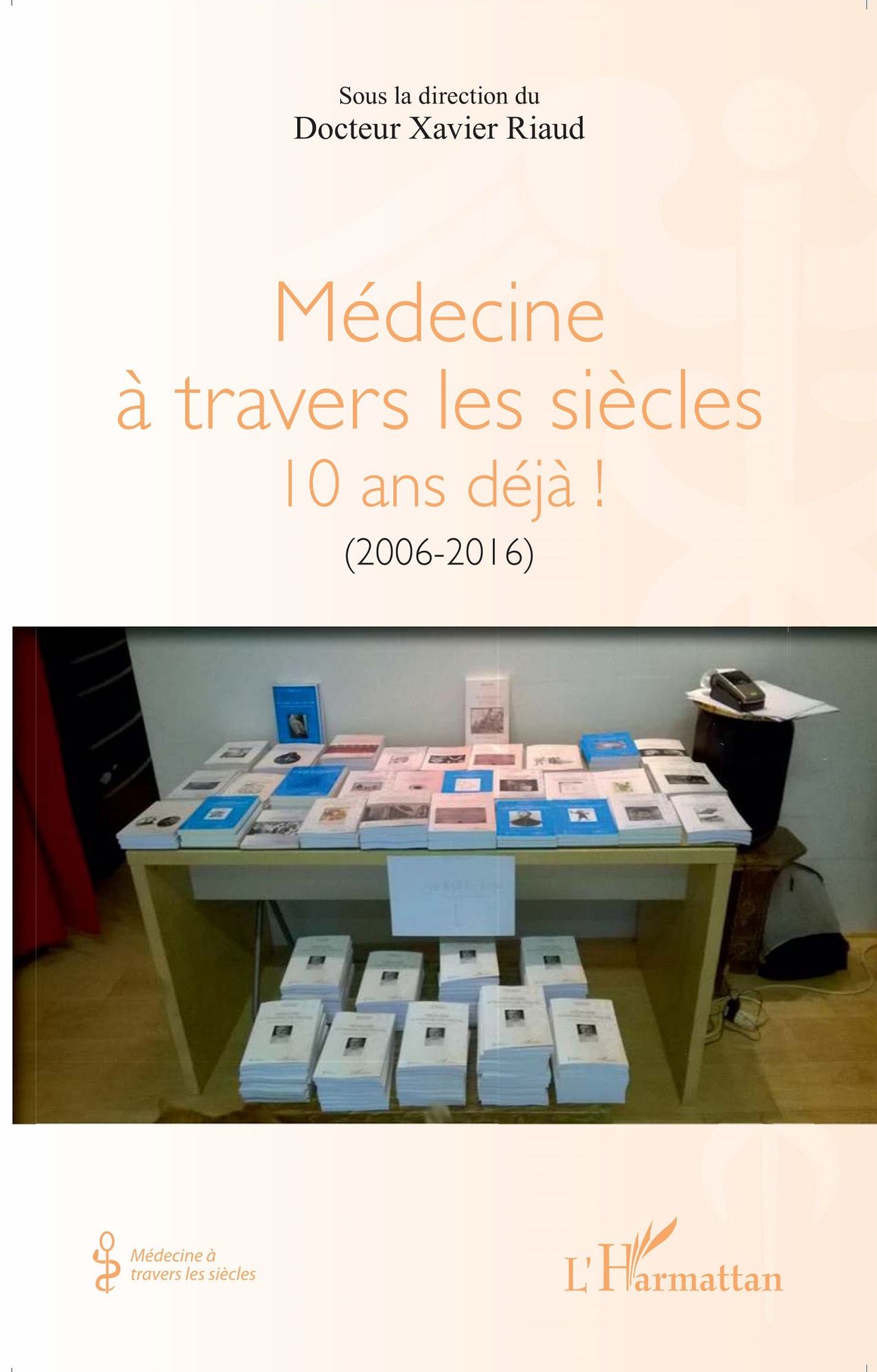Médecine à travers les siècles: 10 ans déjà ! - (2006-2016)