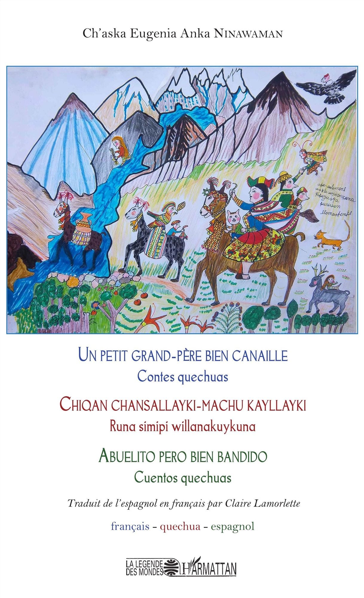 Un petit grand-père bien canaille / Chiqan chansallayki-machu kayllayki / Abuelito pero bien bandido: Contes quechuas - Trilingue français - quechua - espagnol