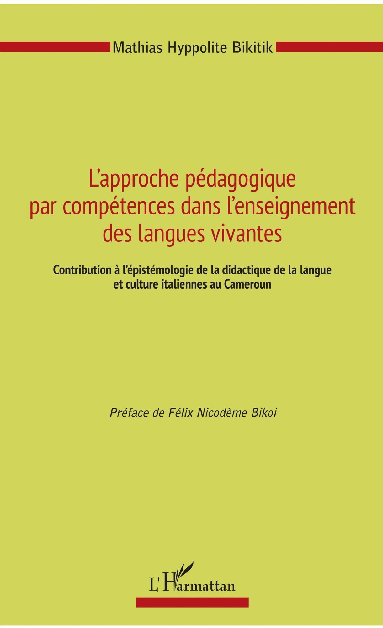 L'approche pédagogique par compétences dans l'enseignement des langues vivantes: Contribution à l'épistémologie de la didactique de la langue et culture italiennes au Cameroun