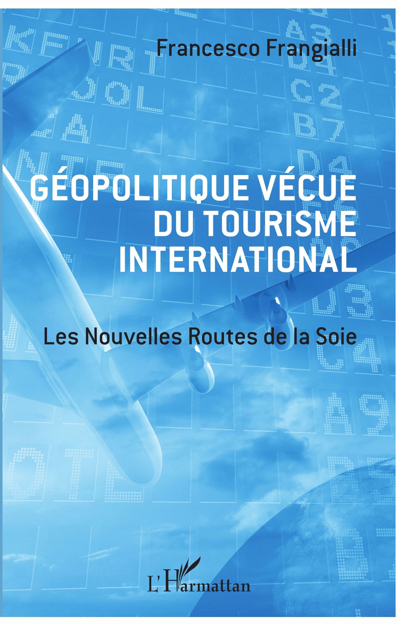 Géopolitique vécue du tourisme international: Les Nouvelles Routes de la Soie