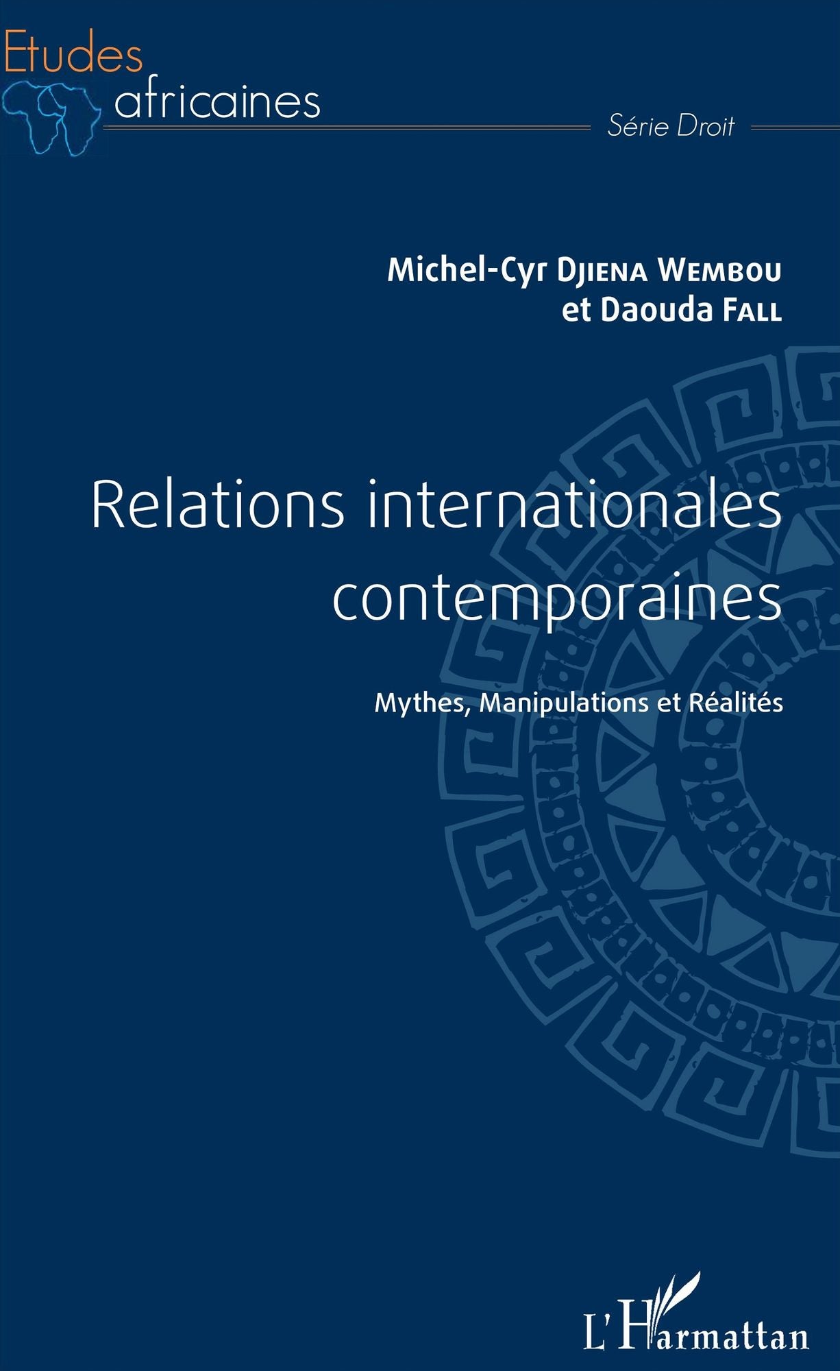Relations internationales contemporaines: Mythes, manipulations et réalités