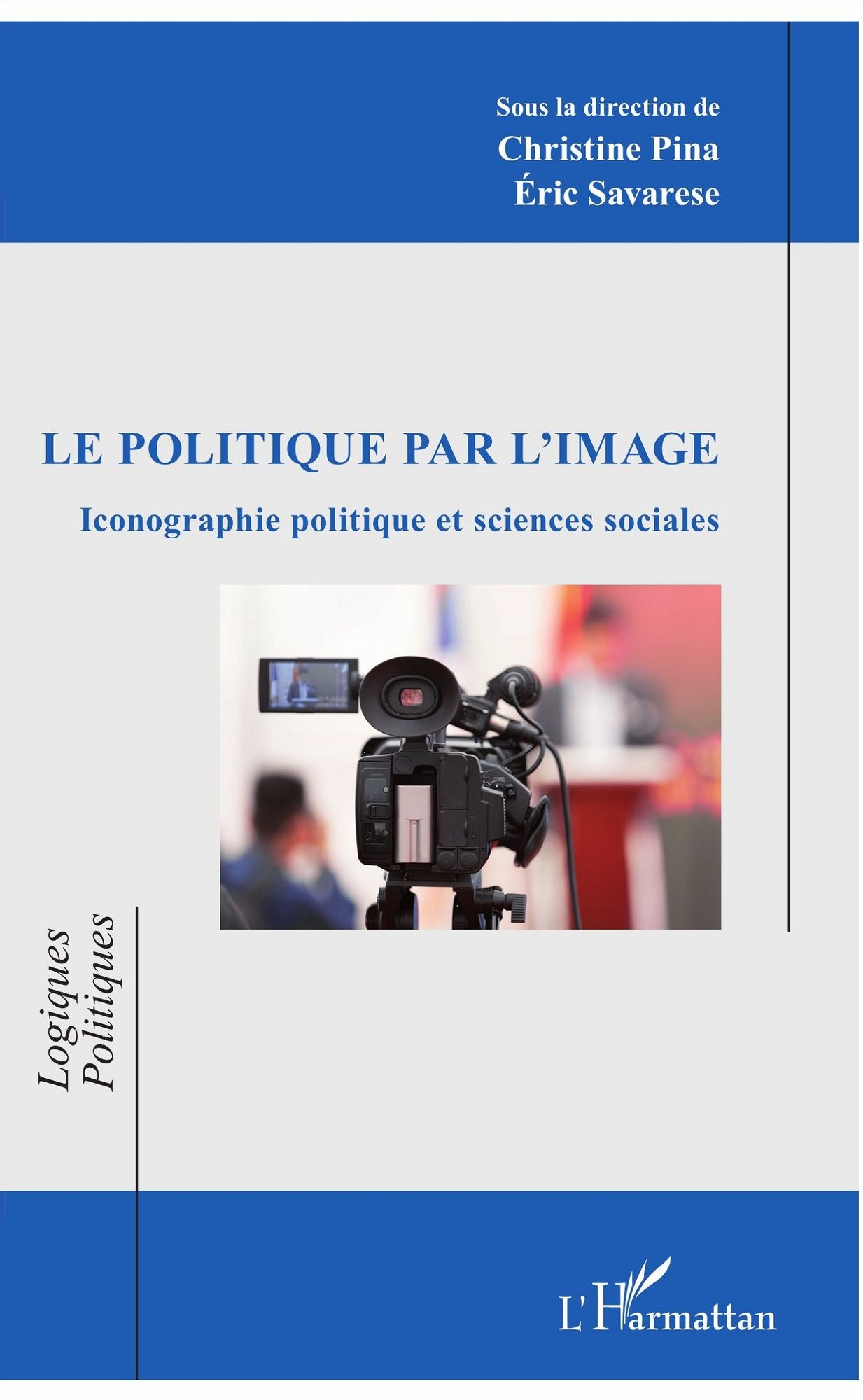 Le politique par l'image: Iconographie politique et sciences sociales