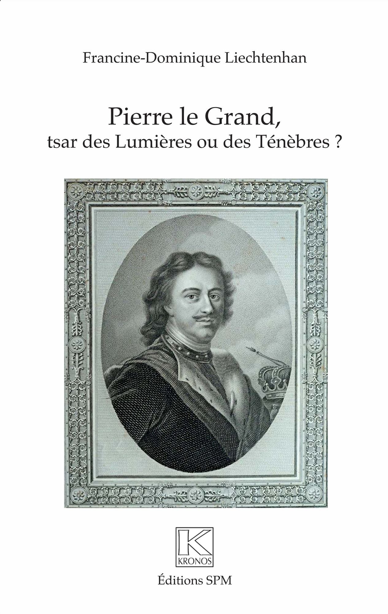 Pierre Le Grand: Tsar des Lumières ou des Ténèbres