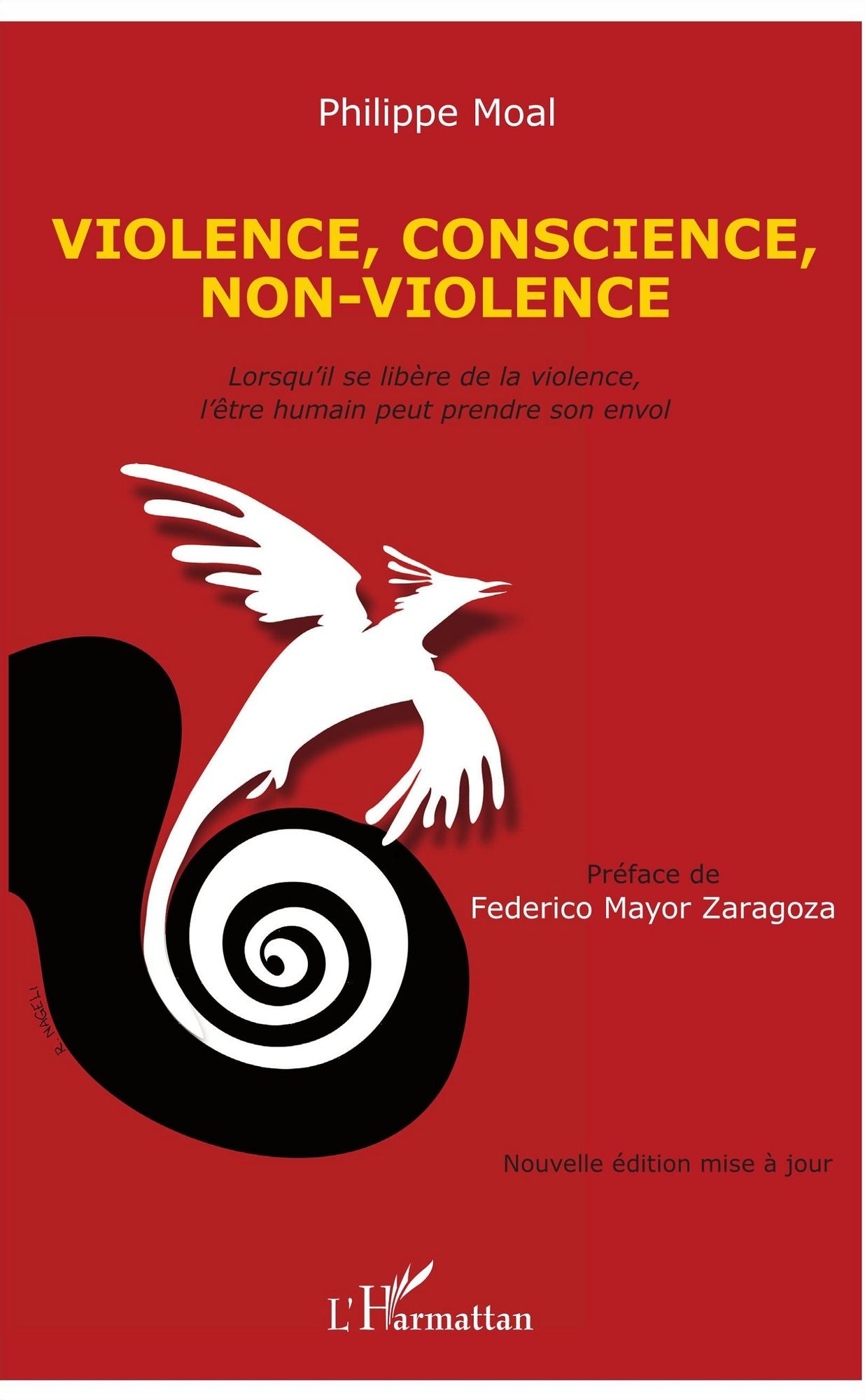 Violence, conscience, non-violence: Lorsqu'il se libère de la violence, l'être humain peut prendre son envol - Nouvelle édition mise à jour