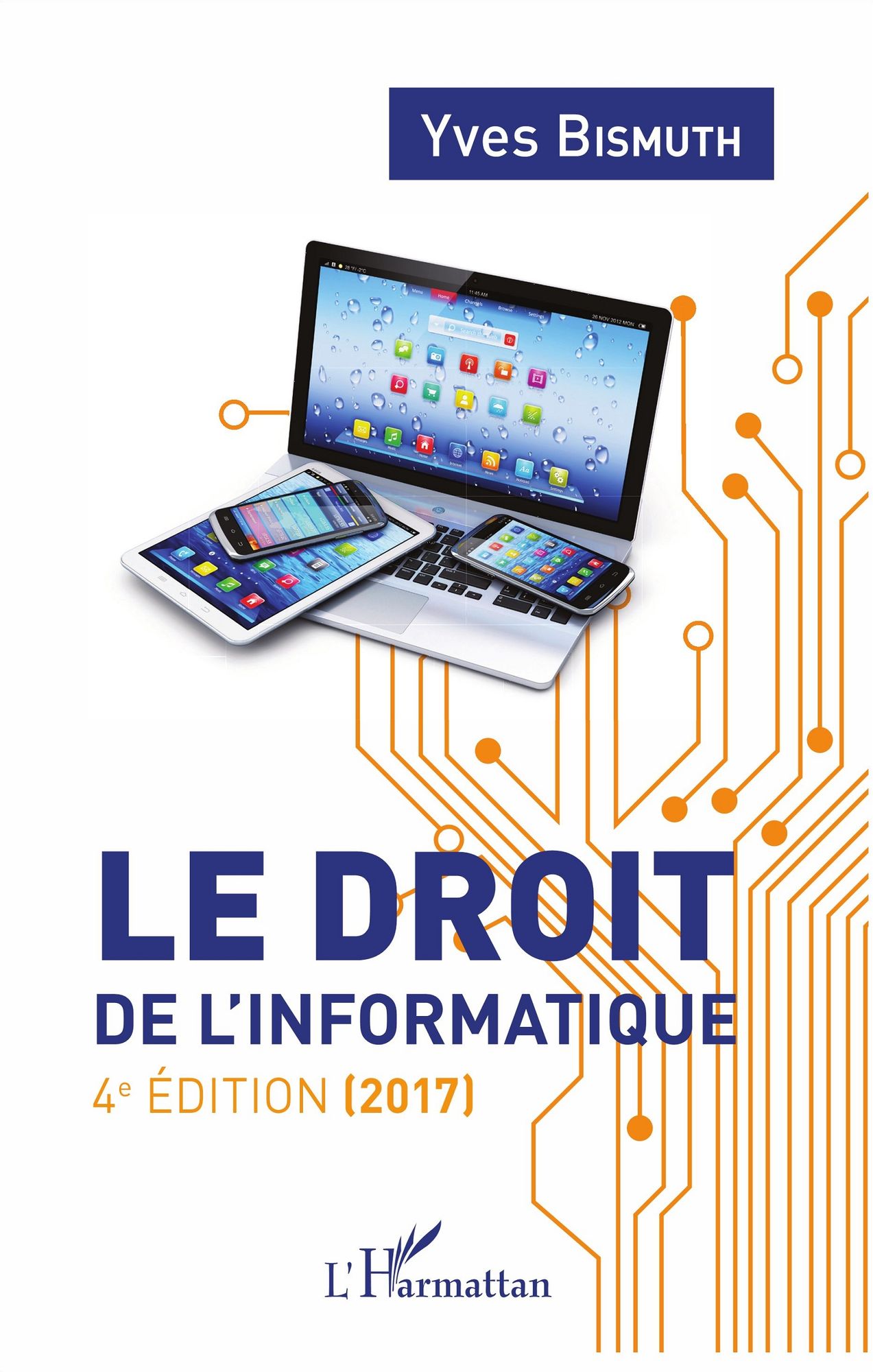 Le droit de l'informatique: 4e édition (2017)