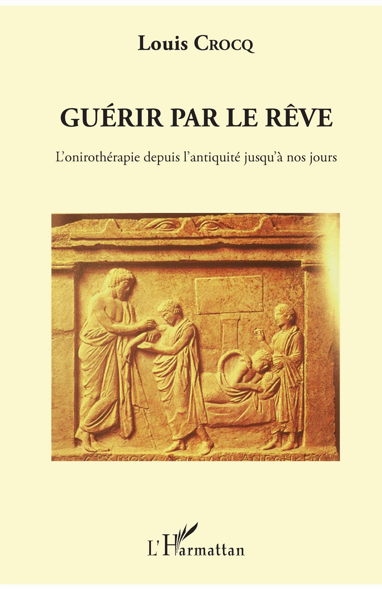 Guérir par le rêve: L'onirothérapie depuis l'antiquité jusqu'à nos jours
