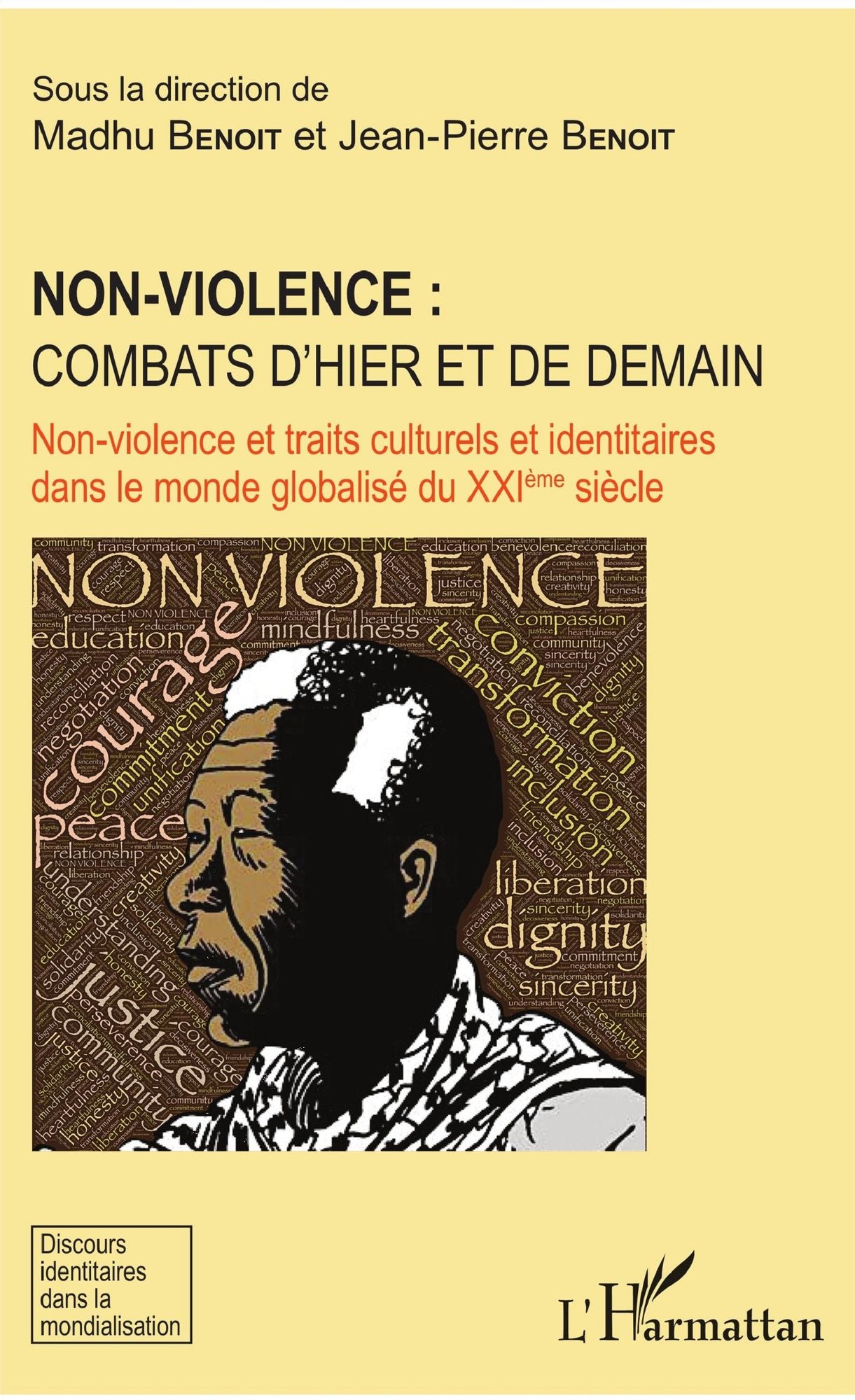 Non violence : combats d'hier et de demain: Non-violence et traits culturels et identitaires dans le monde globalisé du XXIème siècle