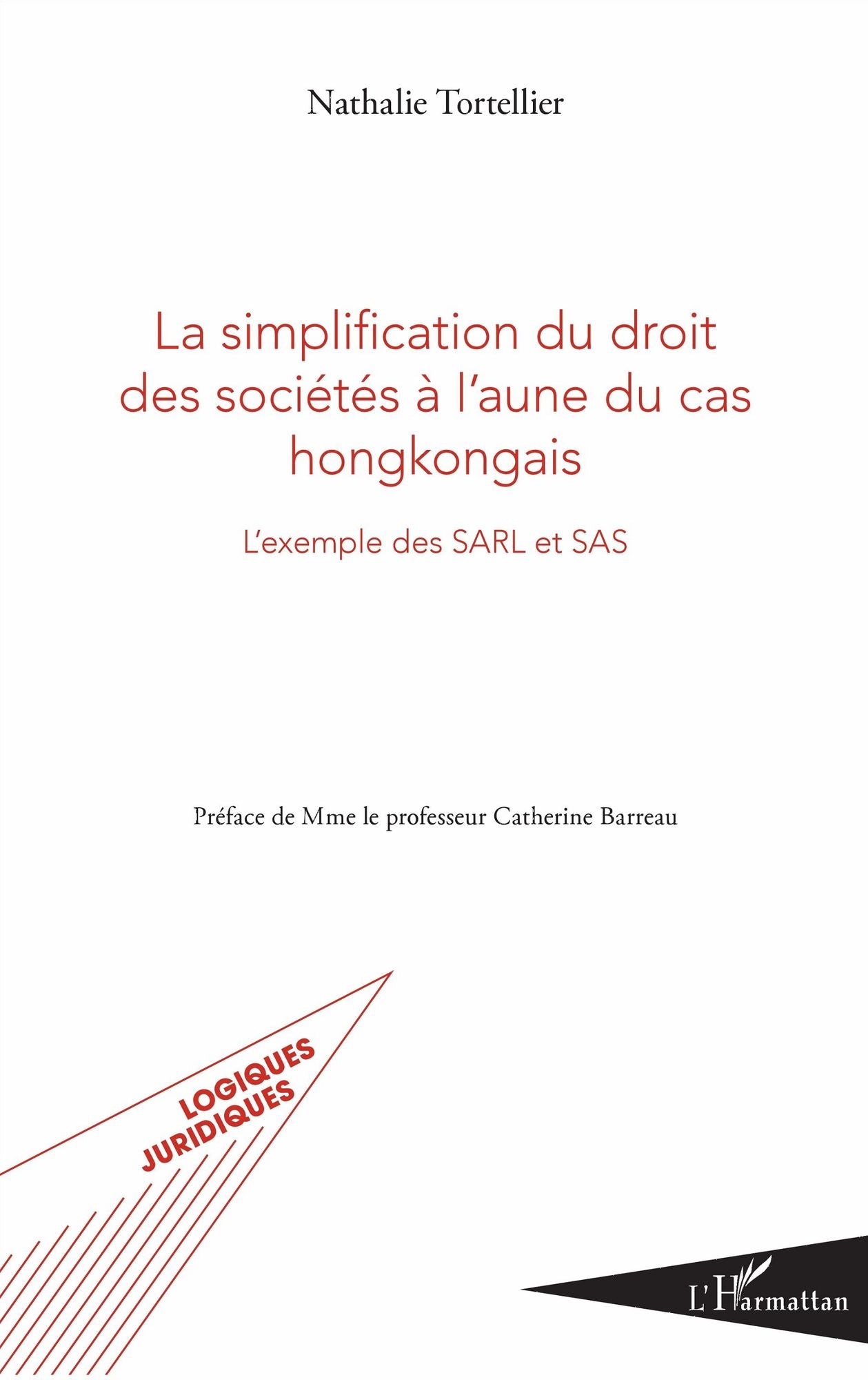 La simplification du droit des sociétés à l'aune du cas hongkongais: L'exemple des SARL et SAS