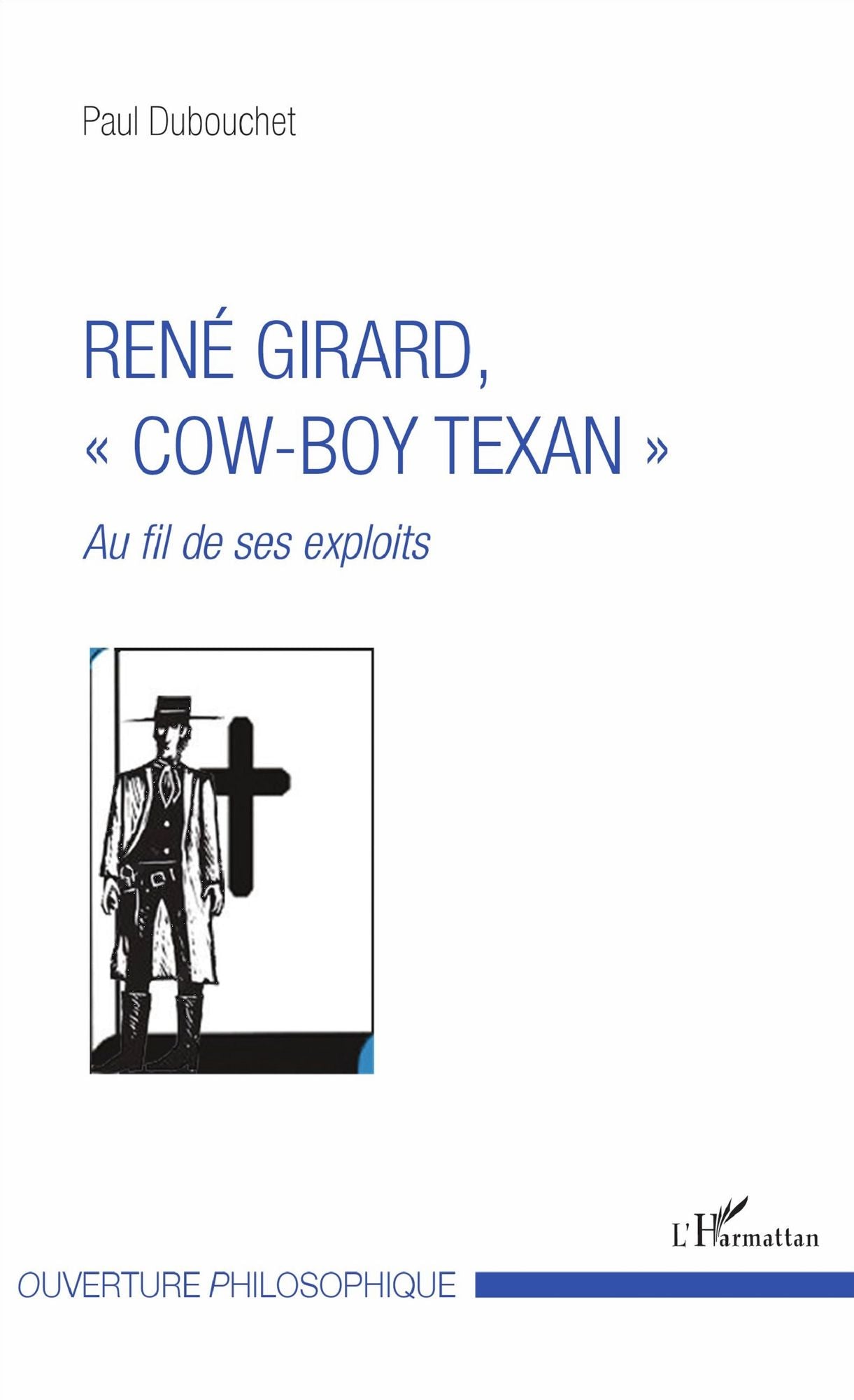 René Girard, "cow-boy texan": Au fil de ses exploits