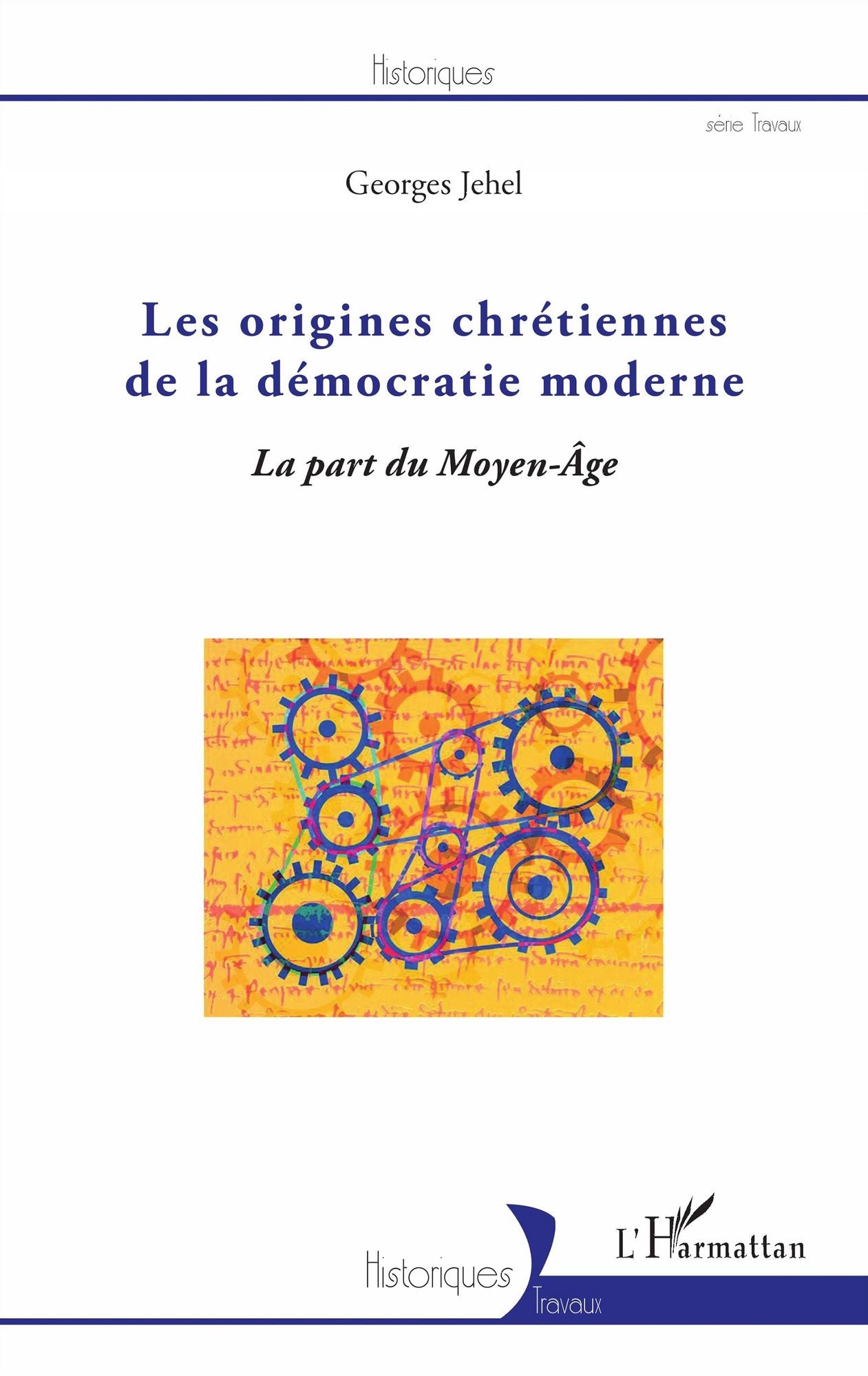 Les origines chrétiennes de la démocratie moderne: La part du Moyen-Age