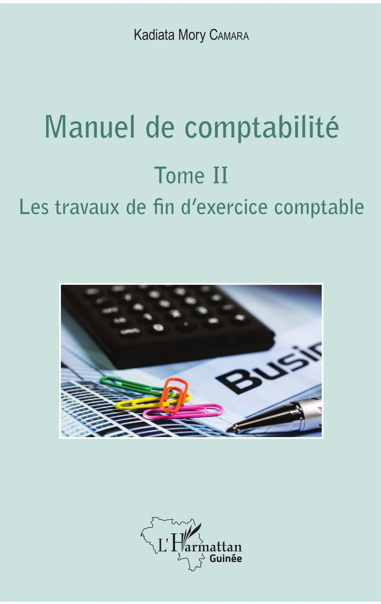 Manuel de comptabilité Tome II: Les travaux de fin d'exercice comptable