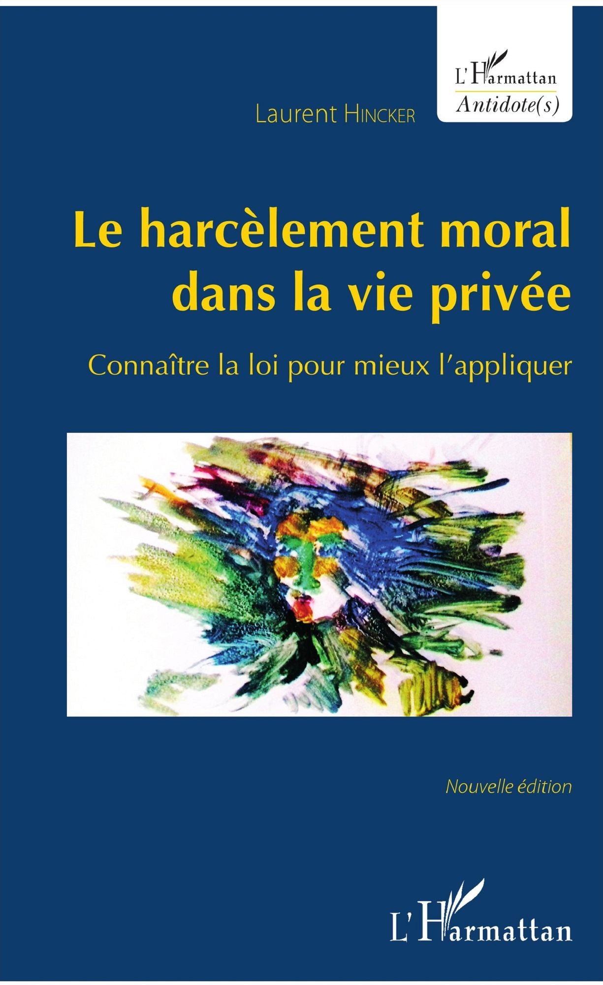 Le harcèlement moral dans la vie privée: Connaître la loi pour mieux l'appliquer - Nouvelle édition