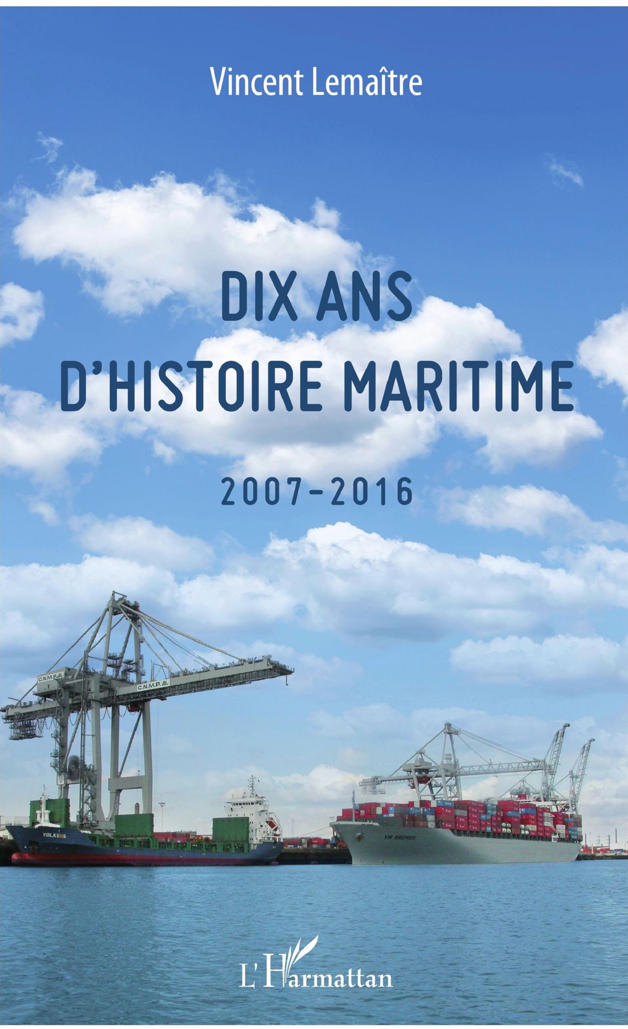 Dix ans d'histoire maritime: 2007-2016
