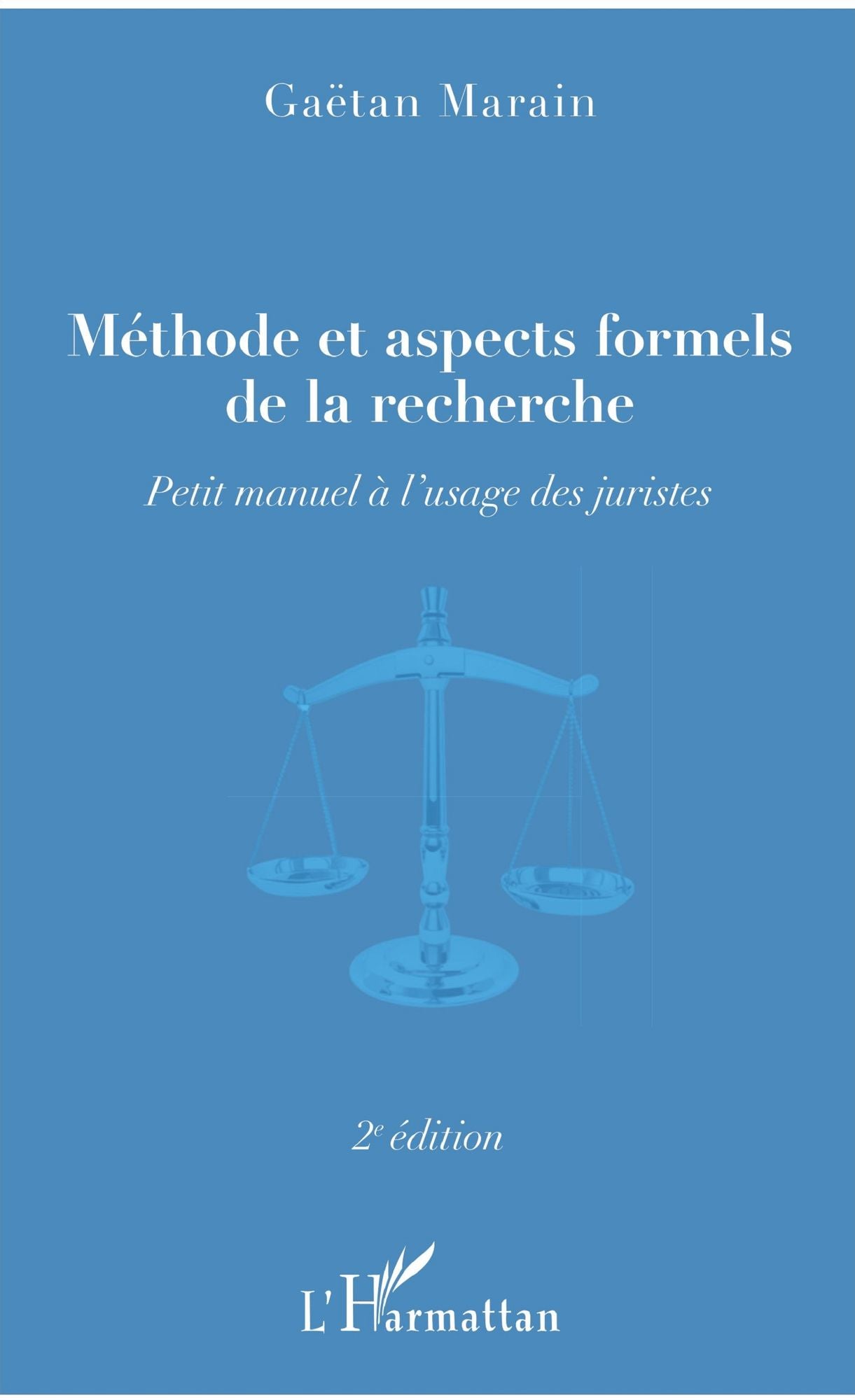 Méthode et aspects formels de la recherche: Petit manuel à l'usage des juristes - 2e édition