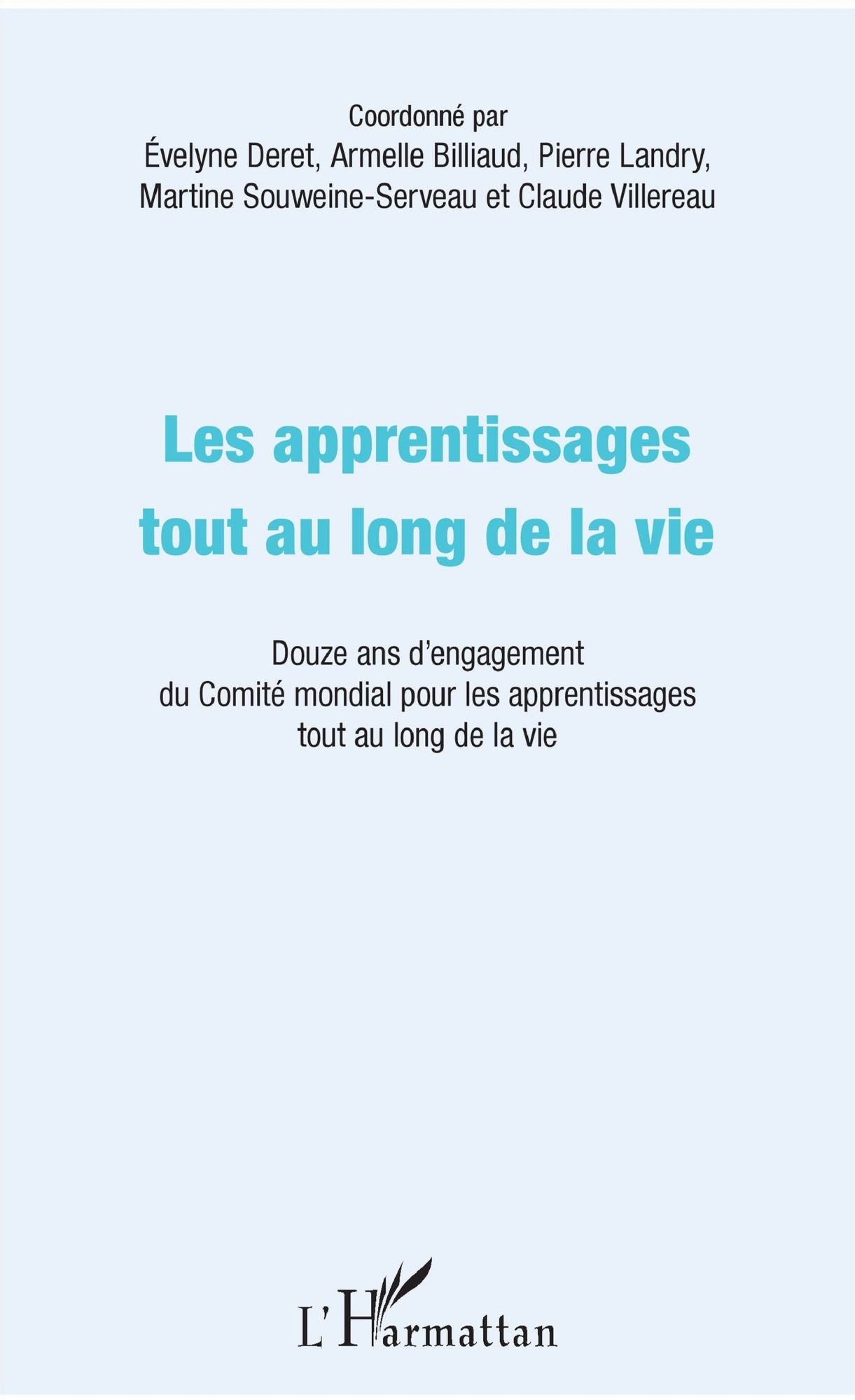 Les apprentissages tout au long de la vie: Douze ans d'engagement du Comité mondial pour les apprentissages tout au long de la vie
