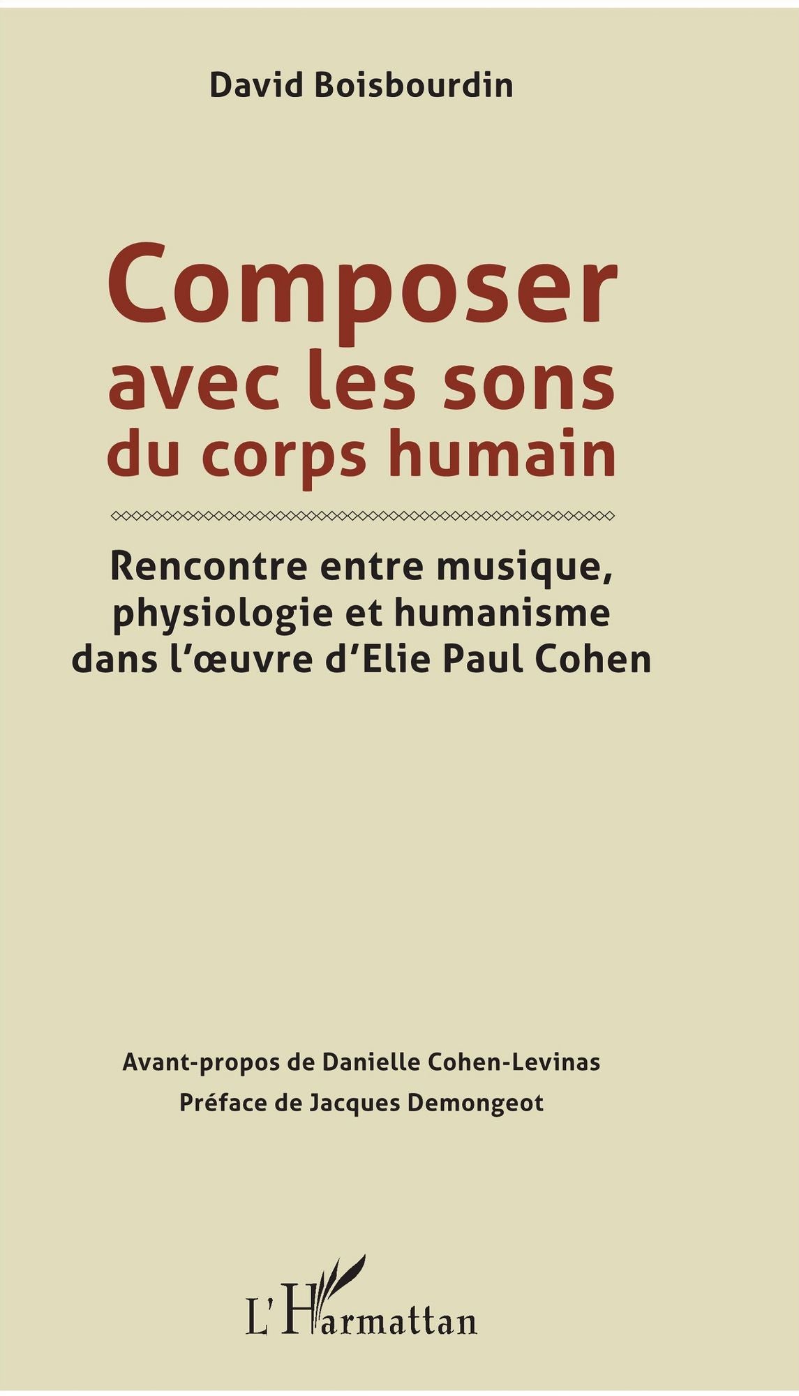 Composer avec les sons du corps humain: Rencontre entre musique, physiologie et humanisme dans l'oeuvre d'Elie Paul Cohen