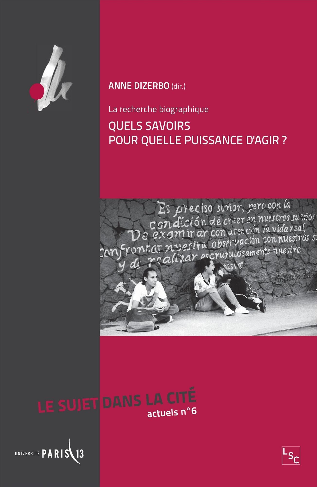 La recherche biographique: Quels savoirs pour quelle puissance d'agir