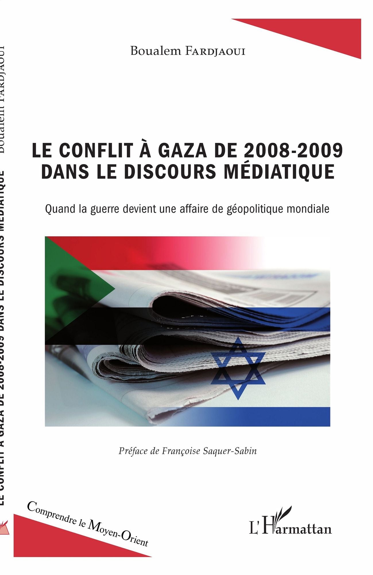 Le conflit à Gaza de 2008-2009 dans le discours médiatique: Quand la guerre devient une affaire de géopolitique mondiale