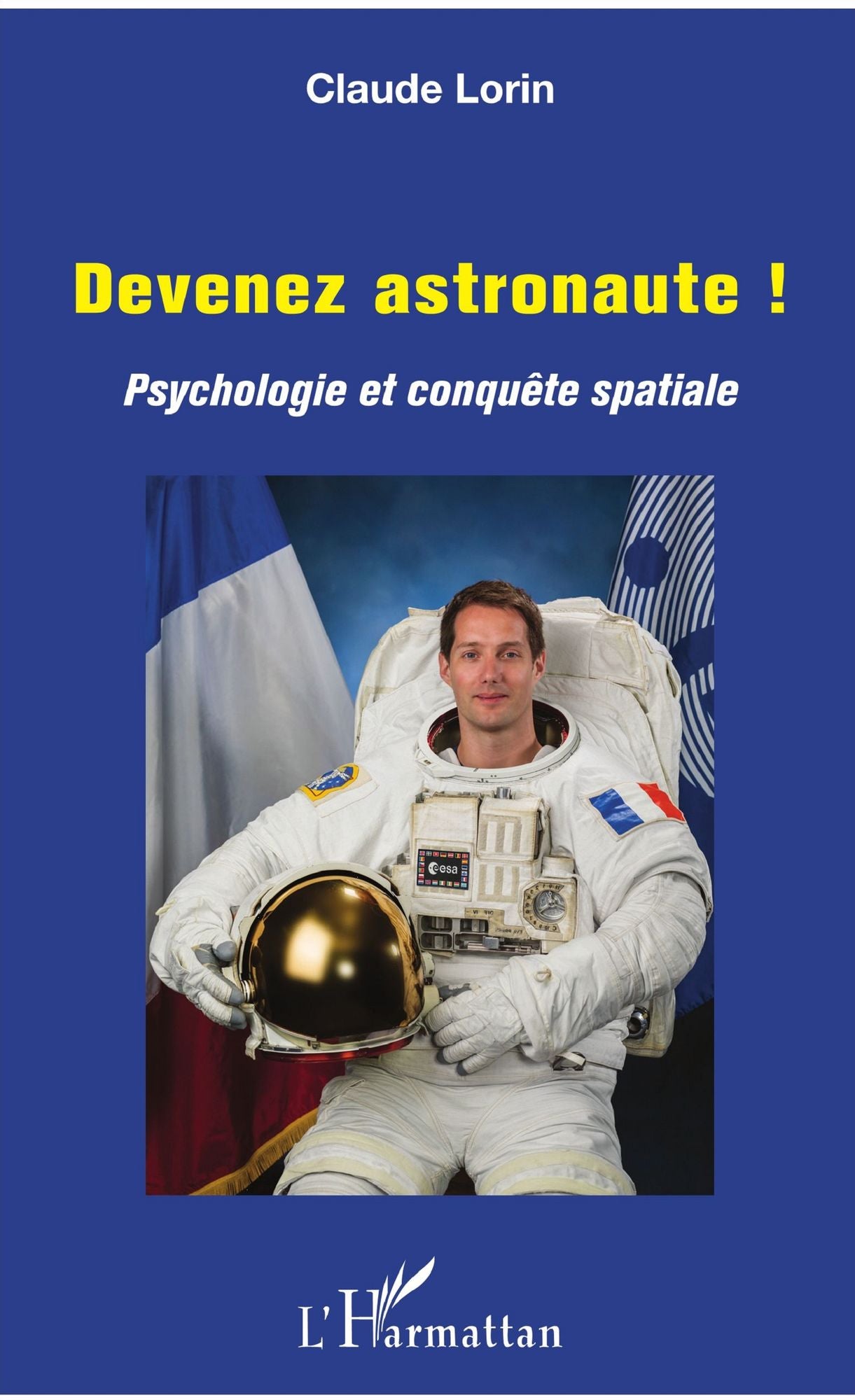 Devenez astronaute !: Psychologie et conquête spatiale