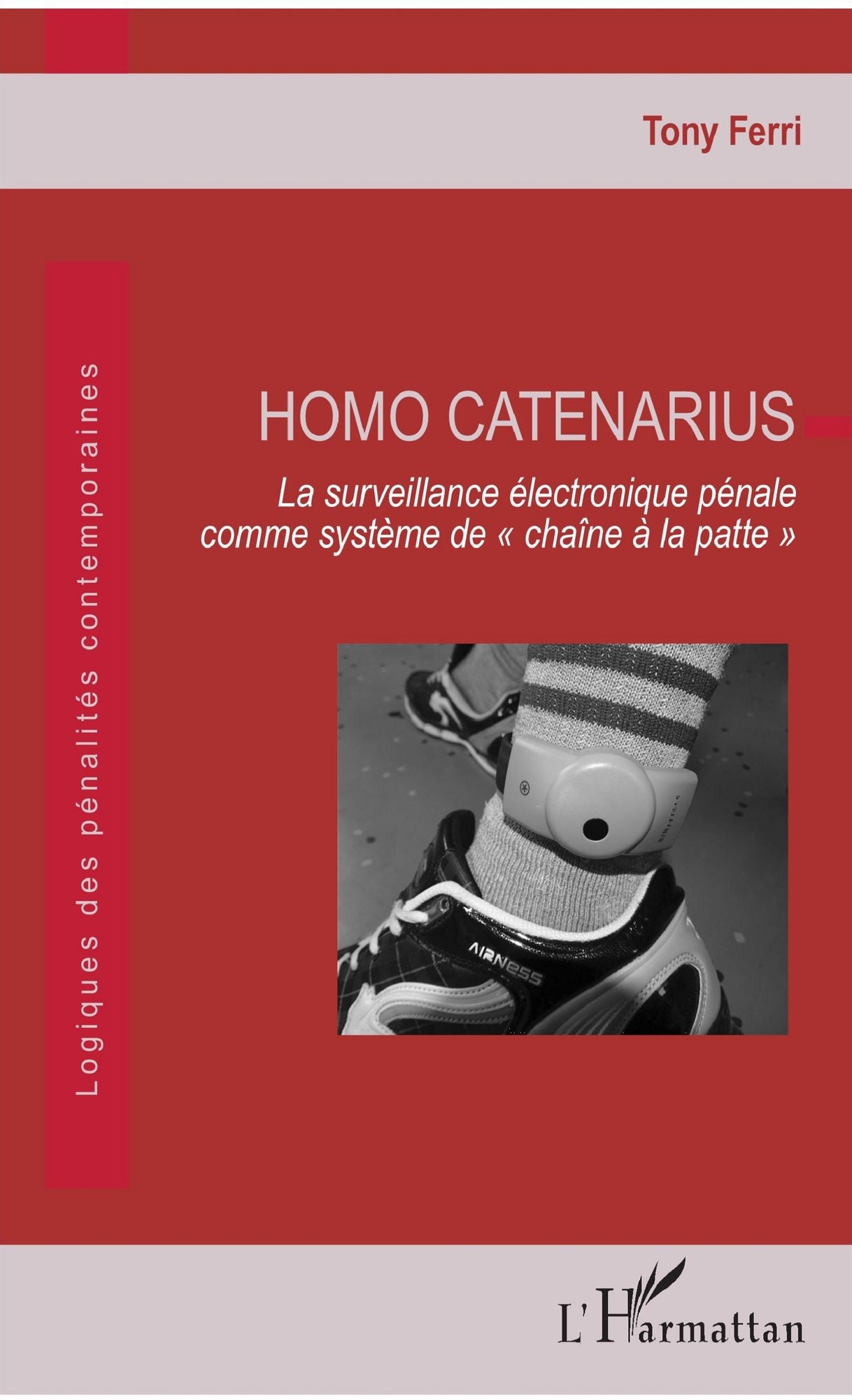 Homo Catenarius: La surveillance électronique pénale comme système de "chaîne à la patte"