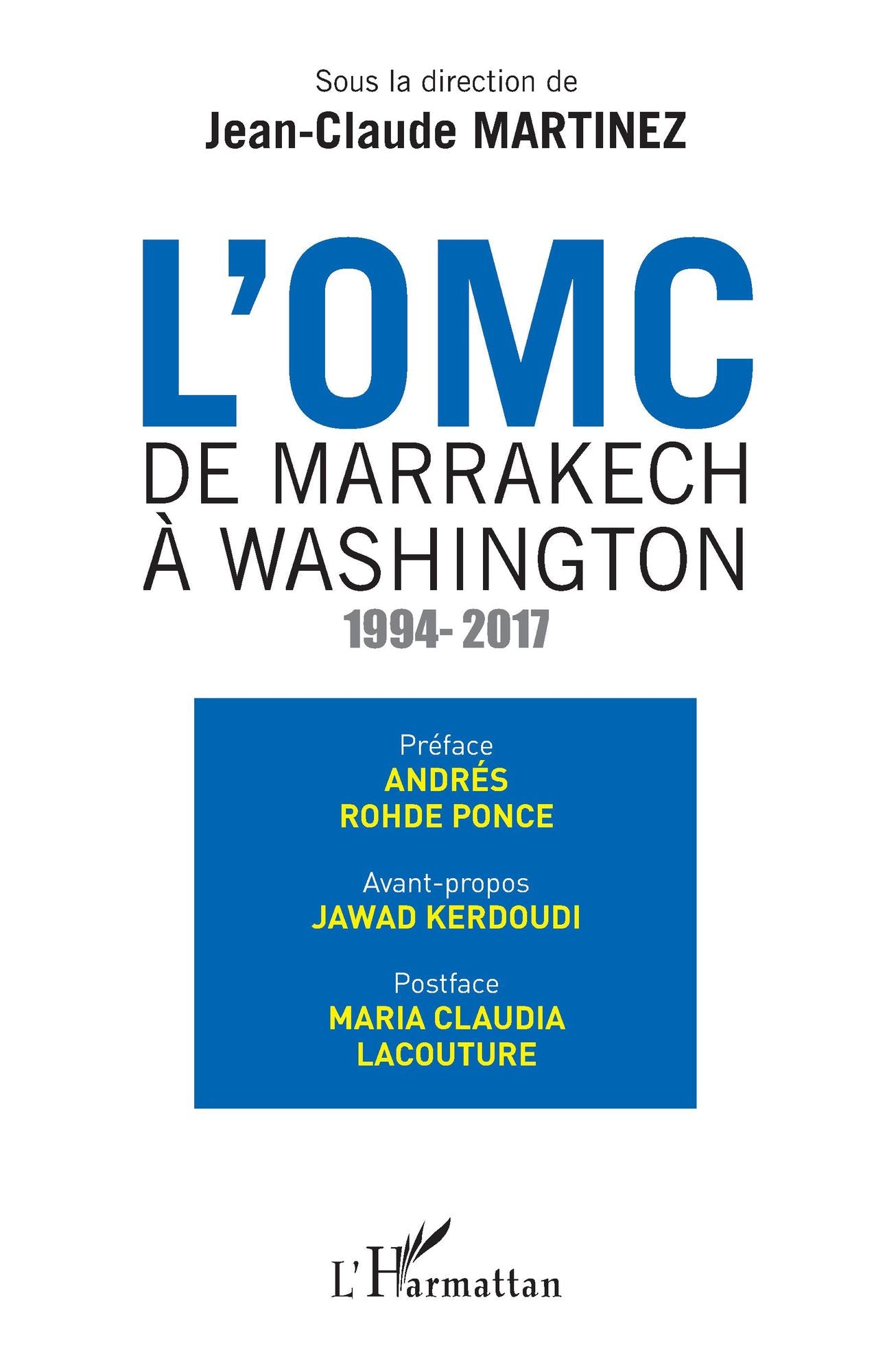 OMC De Marrakech à Washington (L'): 1994-2017