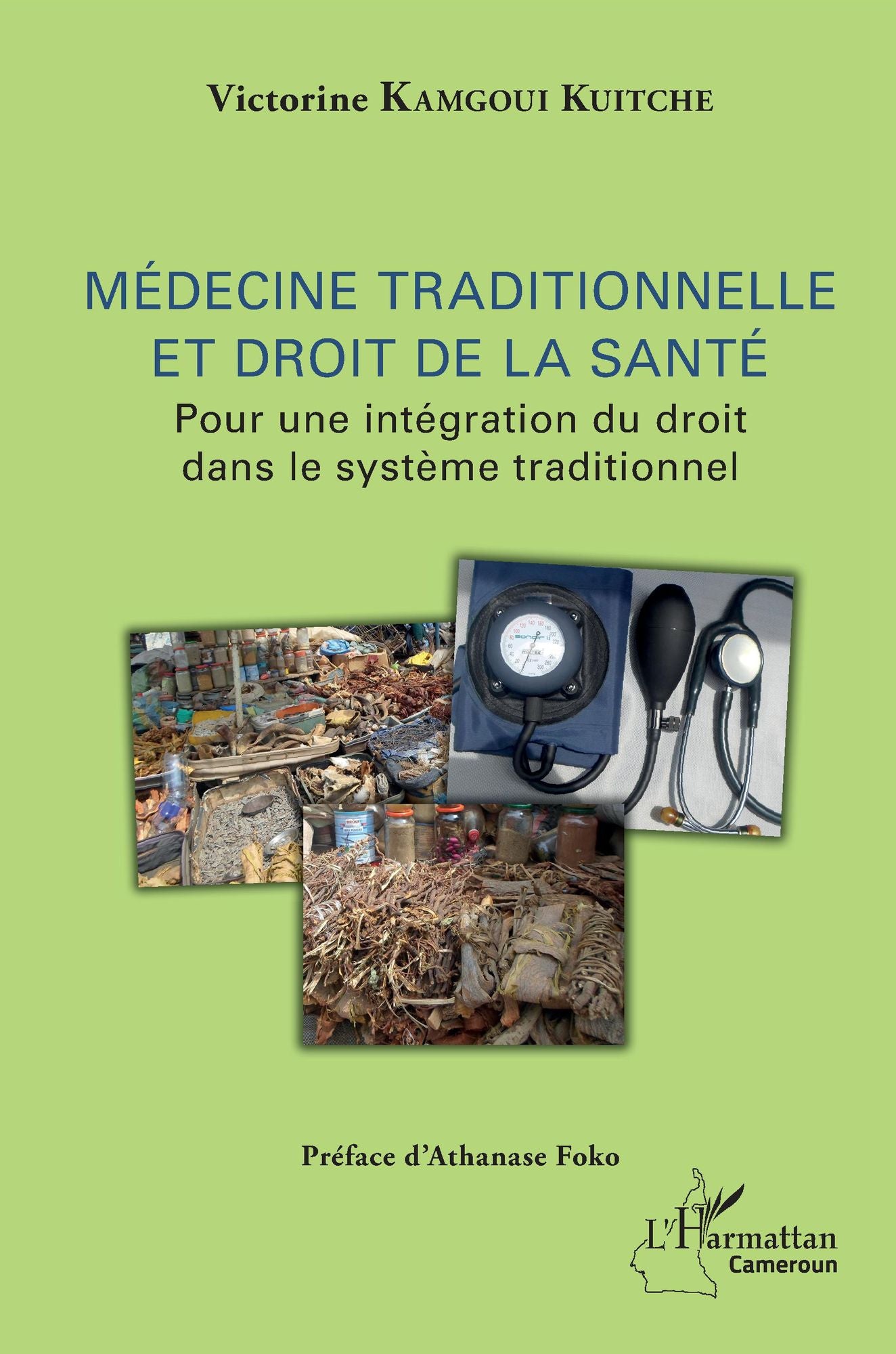 Médecine traditionnelle et droit de la santé: Pour une intégration du droit dans le système traditionnel
