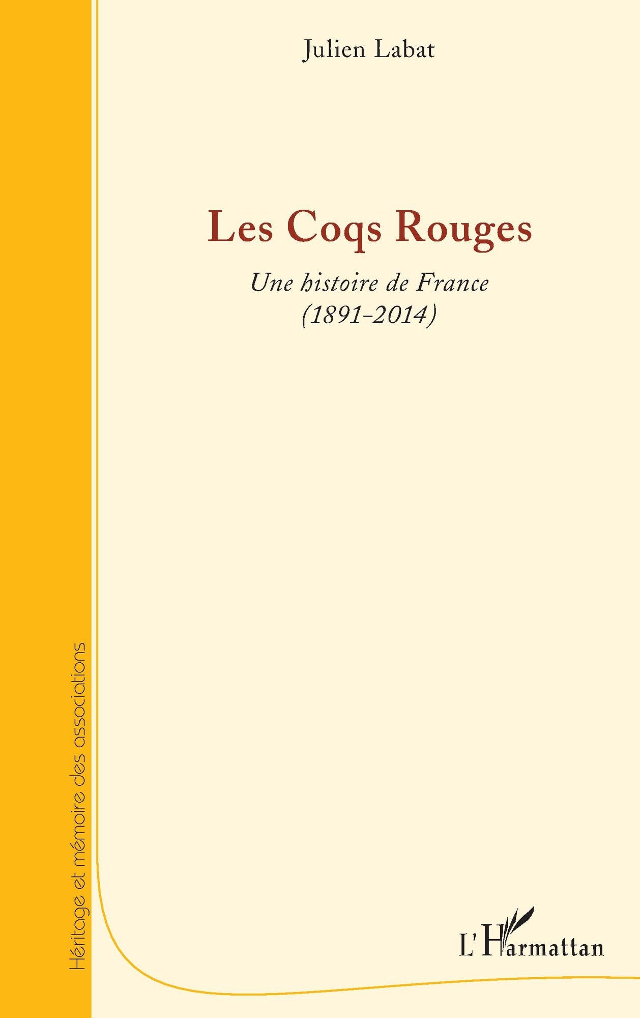 Les Coqs Rouges: Une histoire de France - (1891-2014)