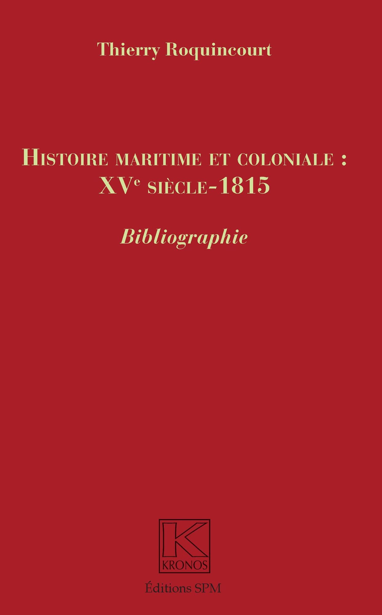 Histoire maritime et coloniale : XVe siècle - 1815: Bibliographie