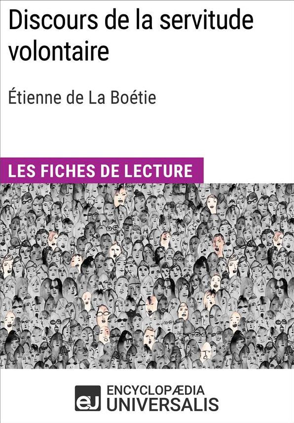 Discours de la servitude volontaire d'Étienne de La Boétie: Les Fiches de lecture d'Universalis