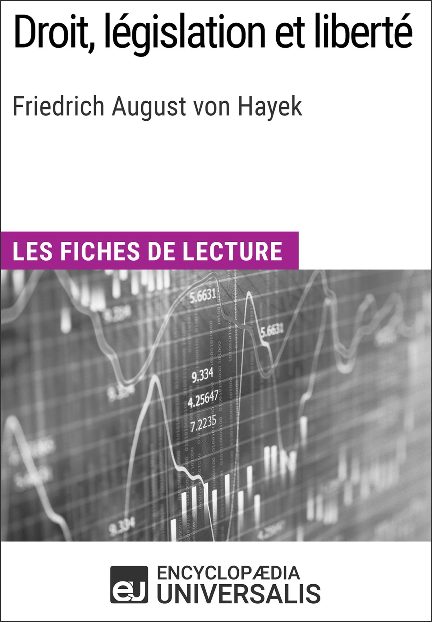 Droit, législation et liberté de Friedrich August von Hayek: Les Fiches de lecture d'Universalis