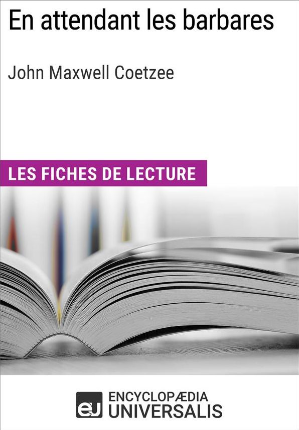 En attendant les barbares de John Maxwell Coetzee: Les Fiches de lecture d'Universalis