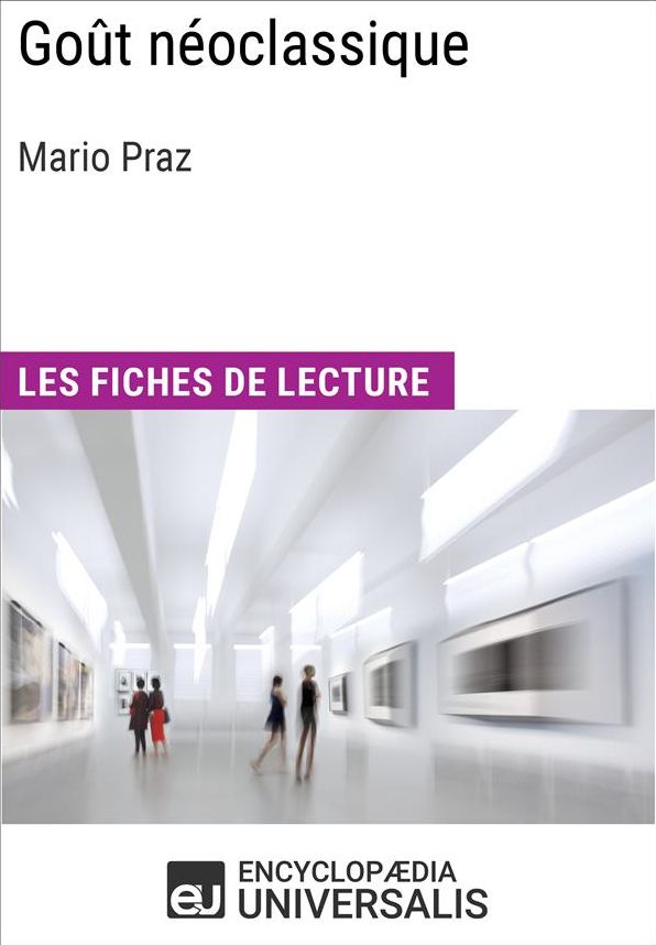 Goût néoclassique de Mario Praz: Les Fiches de lecture d'Universalis