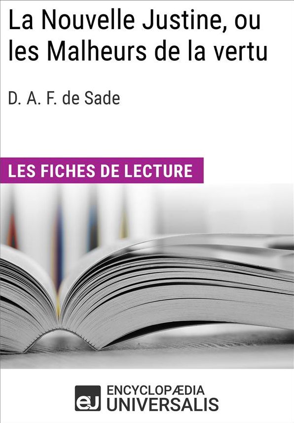 La Nouvelle Justine, ou les Malheurs de la vertu du marquis de Sade: Les Fiches de lecture d'Universalis