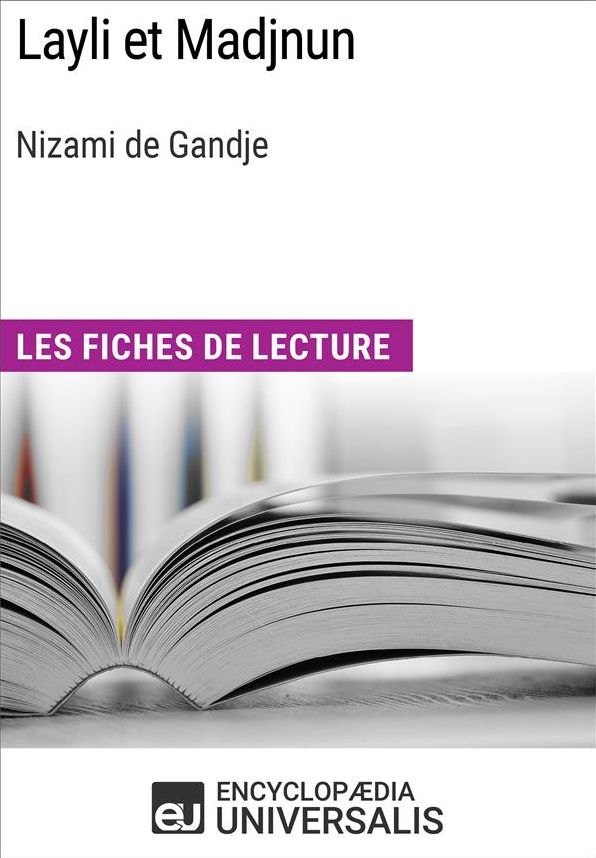 Layli et Madjnun de Nizami de Gandje: Les Fiches de lecture d'Universalis