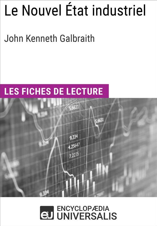 Le Nouvel État industriel de John Kenneth Galbraith: Les Fiches de lecture d'Universalis