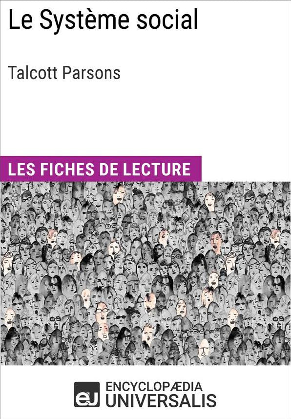 Le Système social de Talcott Parsons: Les Fiches de lecture d'Universalis
