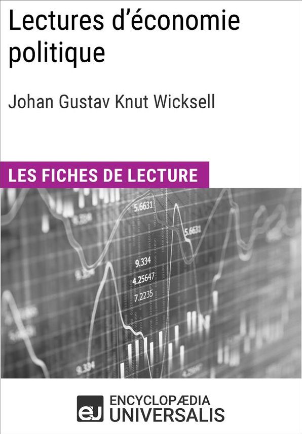 Lectures d'économie politique de Johan Gustav Knut Wicksell: Les Fiches de lecture d'Universalis