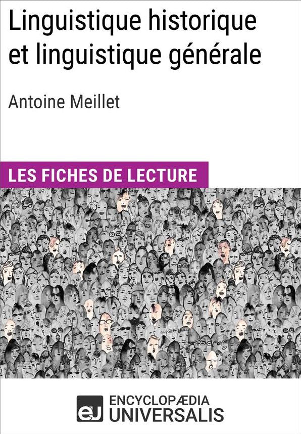 Linguistique historique et linguistique générale d'Antoine Meillet: Les Fiches de lecture d'Universalis