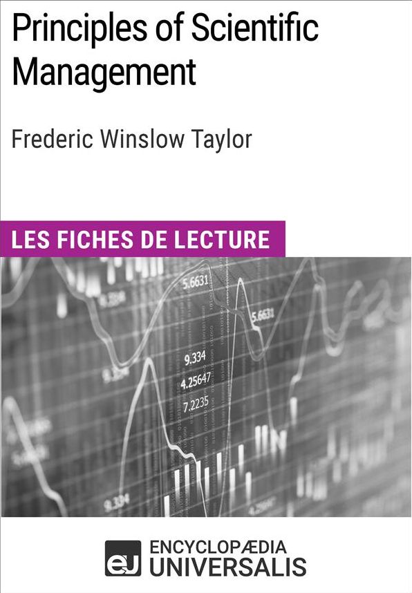 Principles of Scientific Management de Frederic Winslow Taylor: Les Fiches de lecture d'Universalis