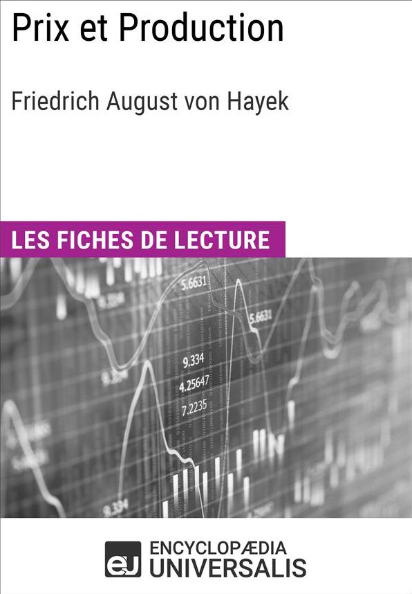 Prix et Production de Friedrich August von Hayek: Les Fiches de lecture d'Universalis